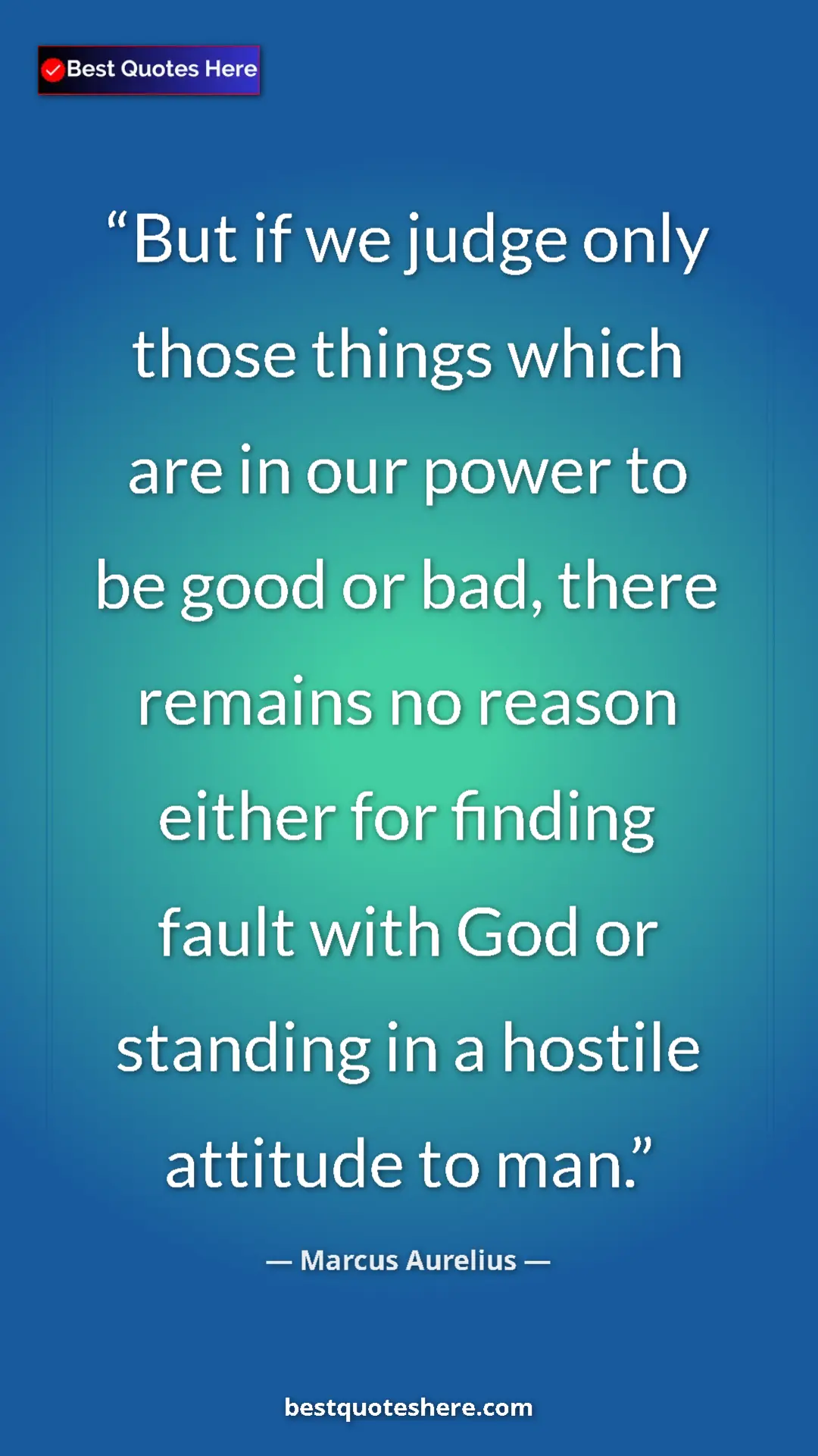 Pinterest quote poster by Marcus Aurelius: "But if we judge only those things which are in our power to..."