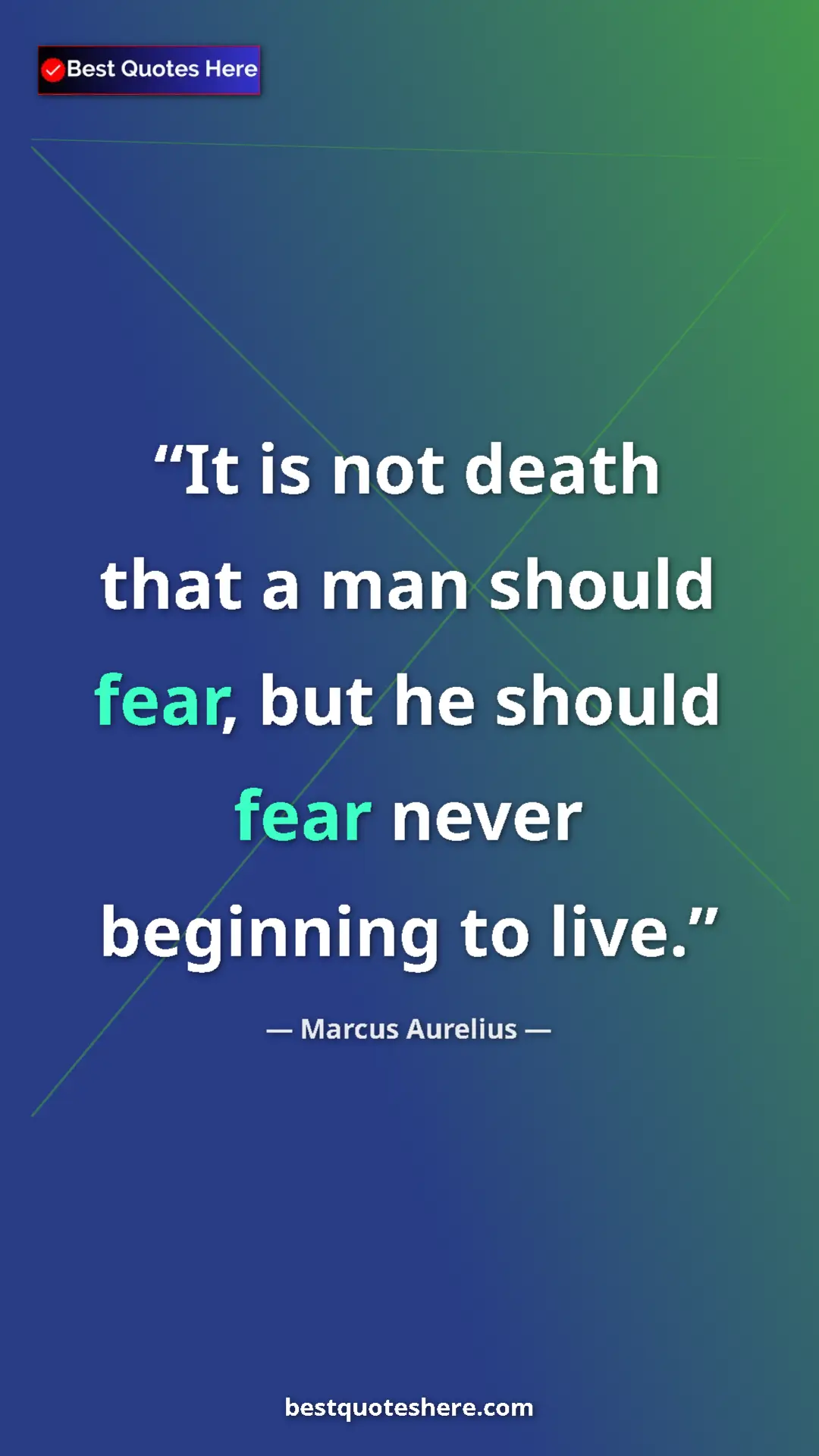 Pinterest quote poster by Marcus Aurelius: "It is not death that a man should fear, but he should fear..."
