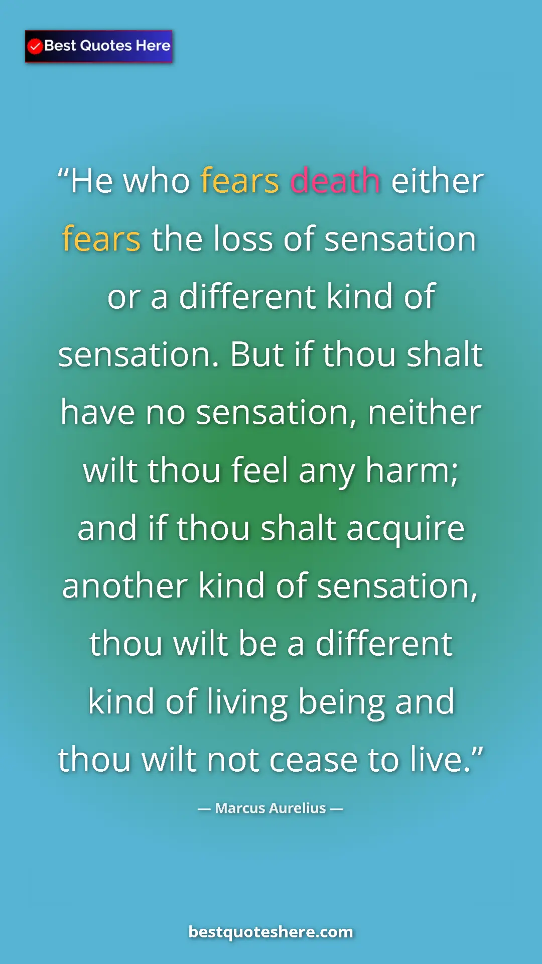 Marcus Aurelius Quote Card: "He who fears death either fears the loss of sensation or a..." Pinterest quote poster by Marcus Aurelius: "He who fears death either fears the loss of sensation or a..."