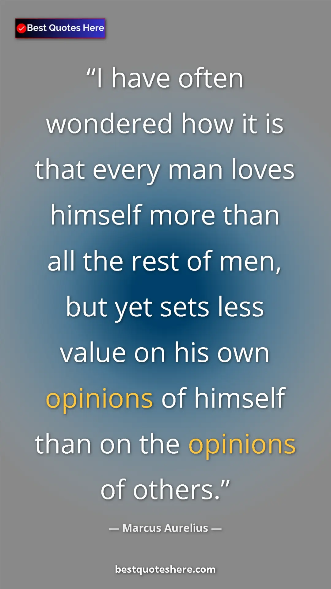 Pinterest quote poster by Marcus Aurelius: "I have often wondered how it is that every man loves..."