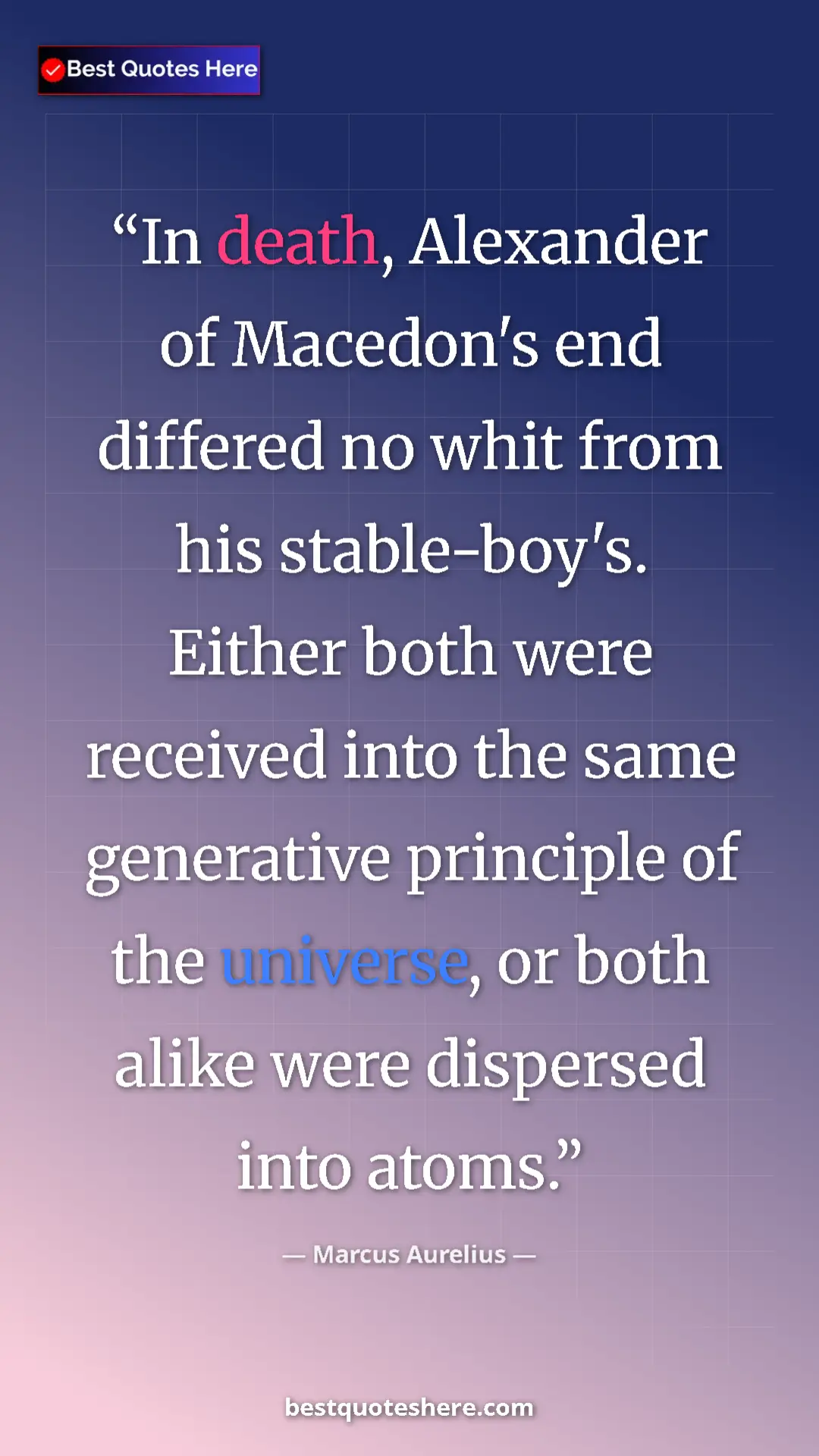Marcus Aurelius Quote Card: "In death, Alexander of Macedon's end differed no whit from h" Pinterest quote poster by Marcus Aurelius: "In death, Alexander of Macedon's end differed no whit from h"