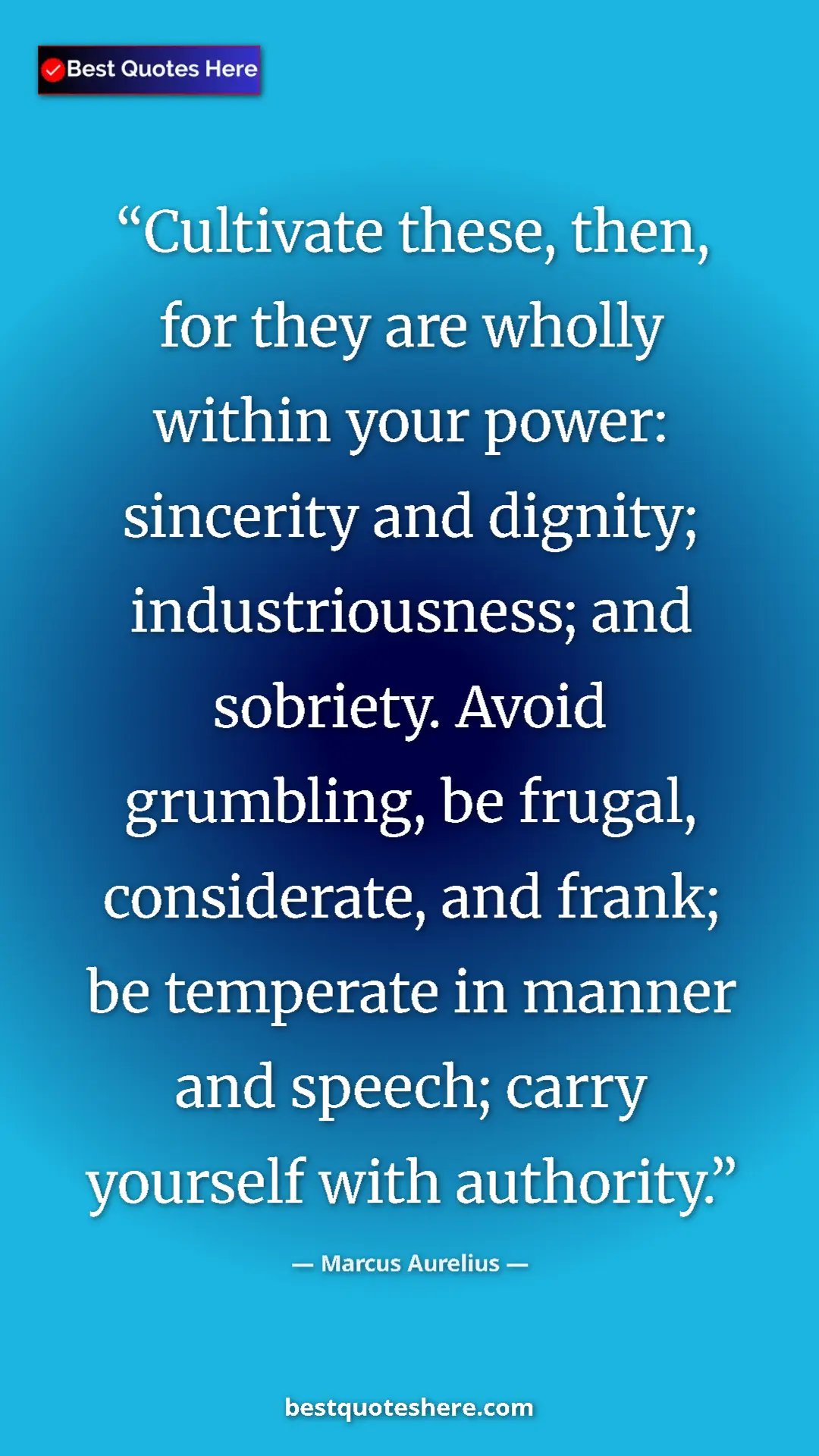 Pinterest quote poster by Marcus Aurelius: "Cultivate these, then, for they are wholly within your..."