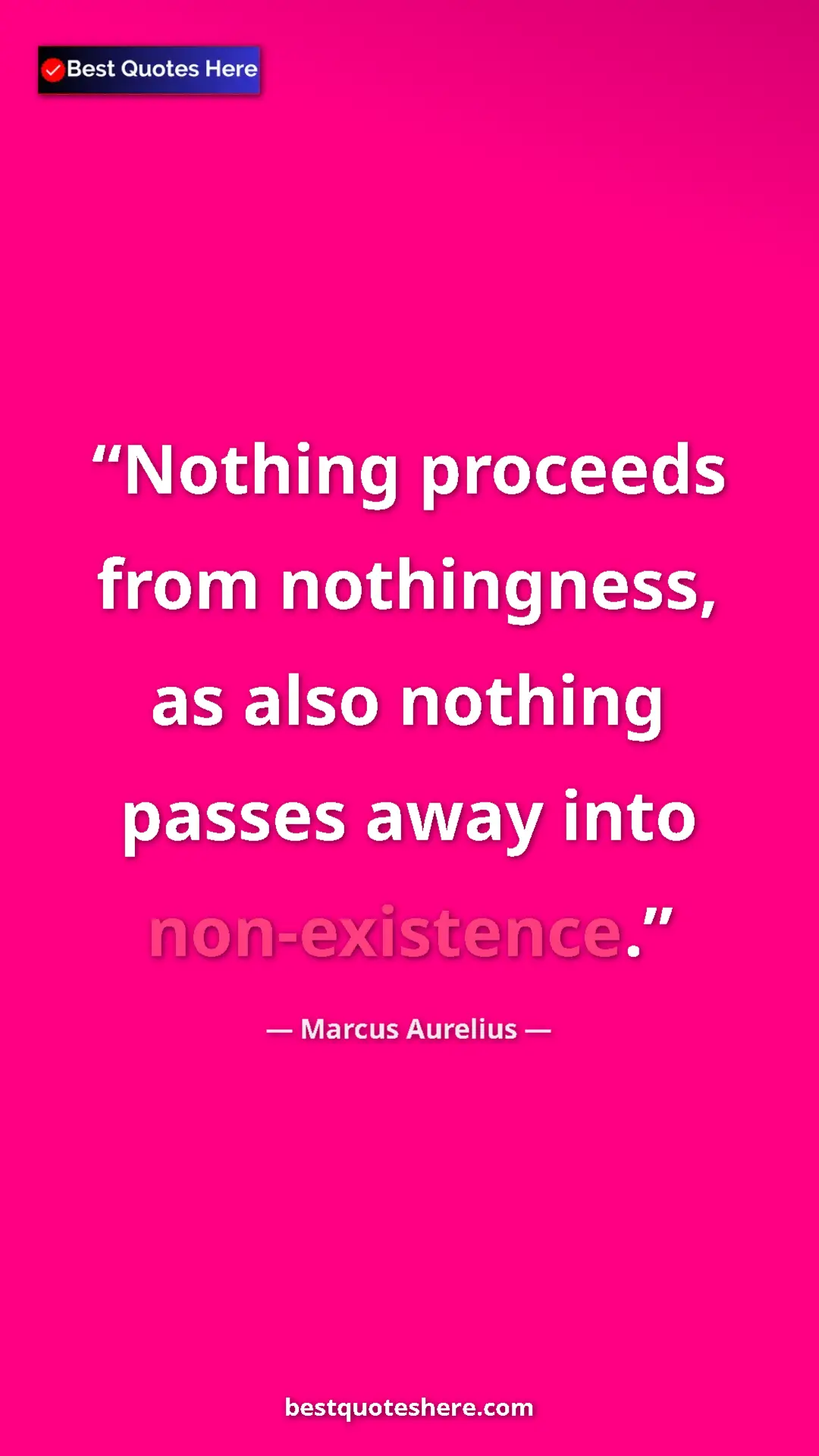 Marcus Aurelius Quote Card: "Nothing proceeds from nothingness, as also nothing passes..." Pinterest quote poster by Marcus Aurelius: "Nothing proceeds from nothingness, as also nothing passes..."