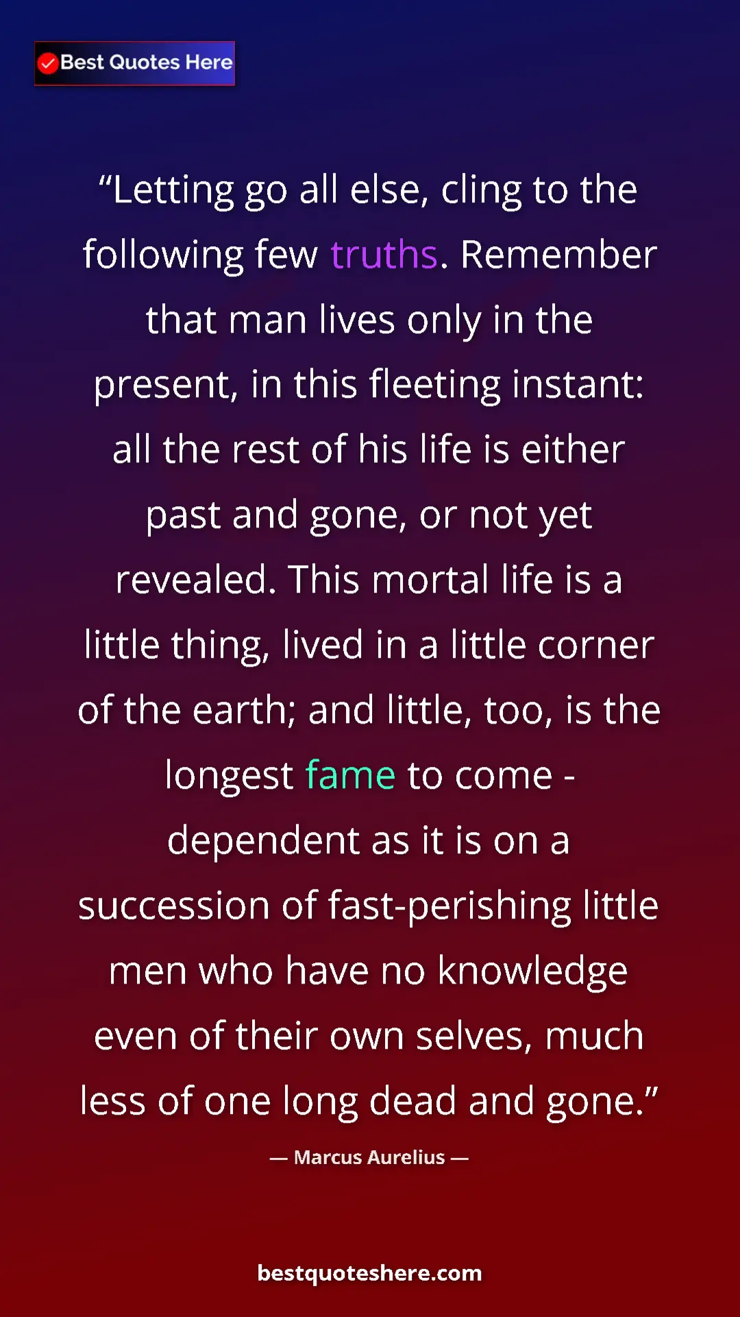 Pinterest quote poster by Marcus Aurelius: "Letting go all else, cling to the following few truths...."