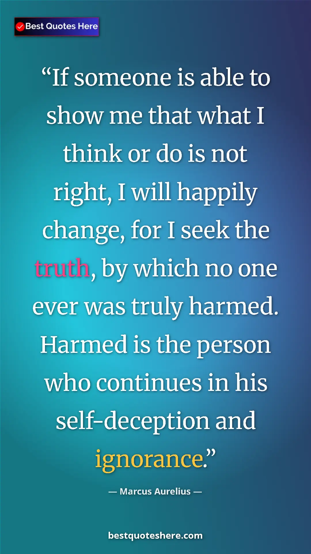 Pinterest quote poster by Marcus Aurelius: "If someone is able to show me that what I think or do is..."
