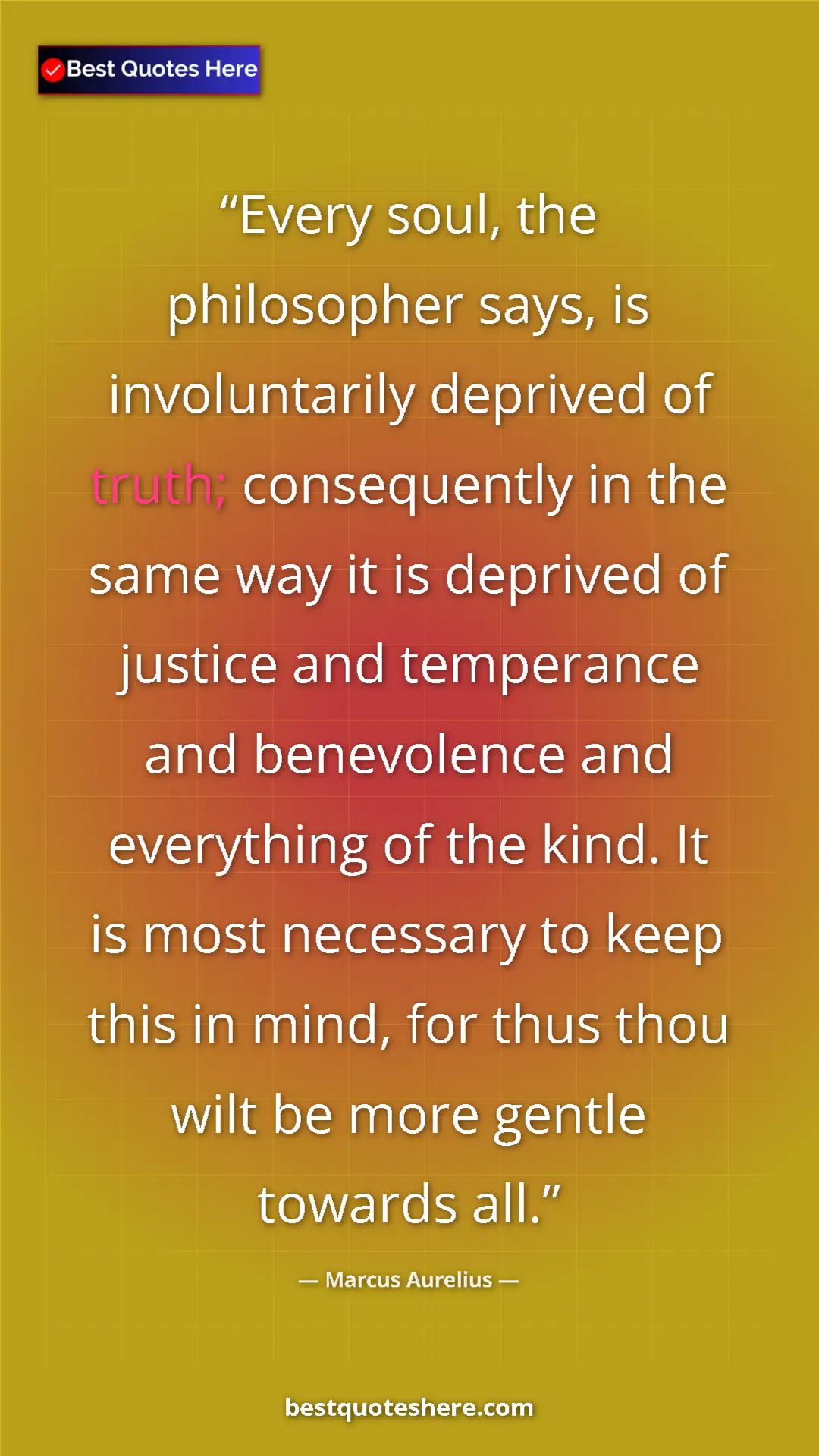 Marcus Aurelius Quote Card: "Every soul, the philosopher says, is involuntarily deprived..." Pinterest quote poster by Marcus Aurelius: "Every soul, the philosopher says, is involuntarily deprived..."