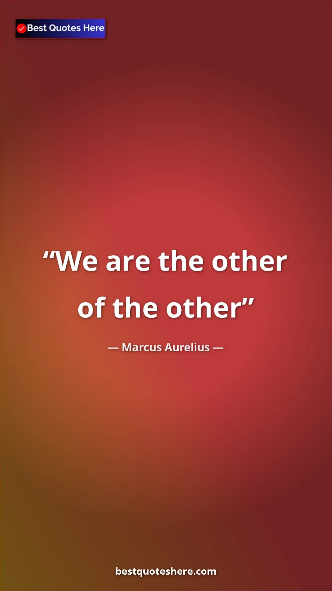 Pinterest quote poster by Marcus Aurelius: "We are the other of the other"
