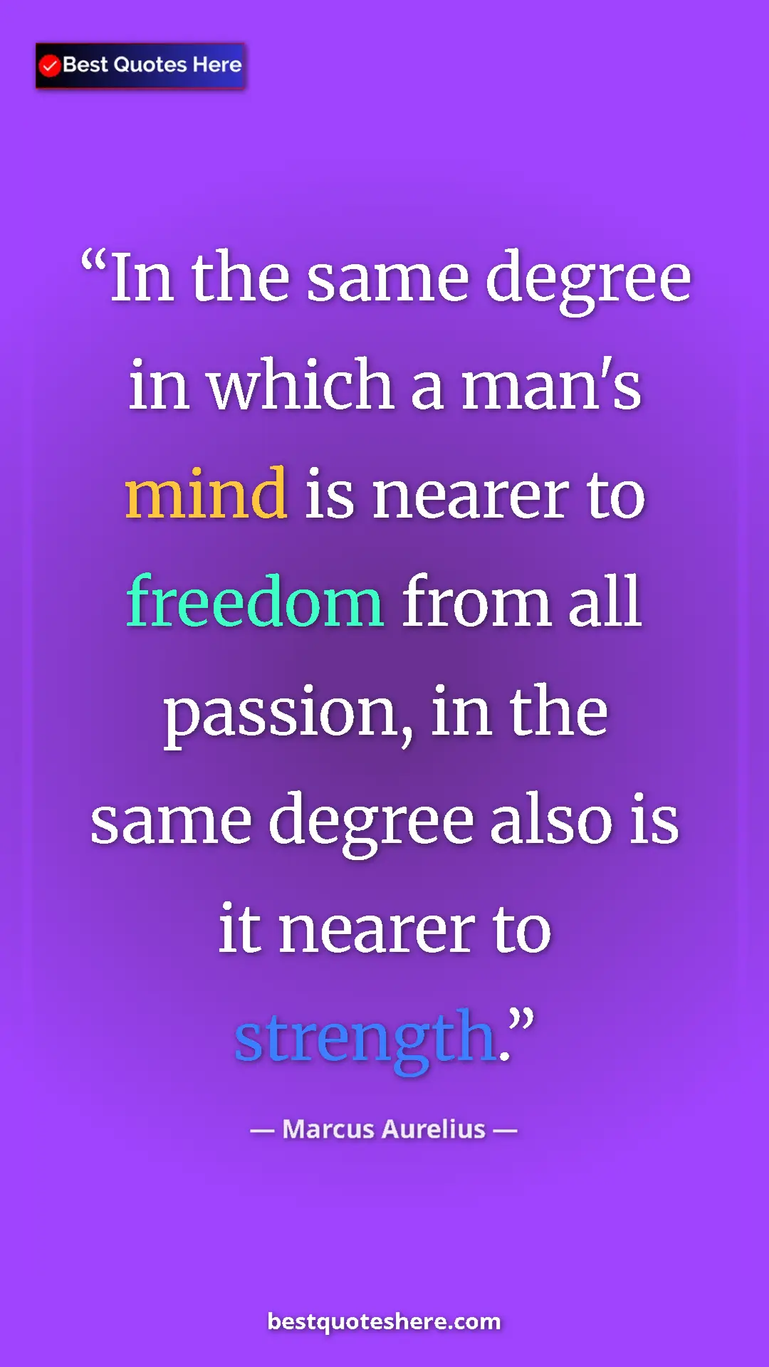Pinterest quote poster by Marcus Aurelius: "In the same degree in which a man's mind is nearer to..."