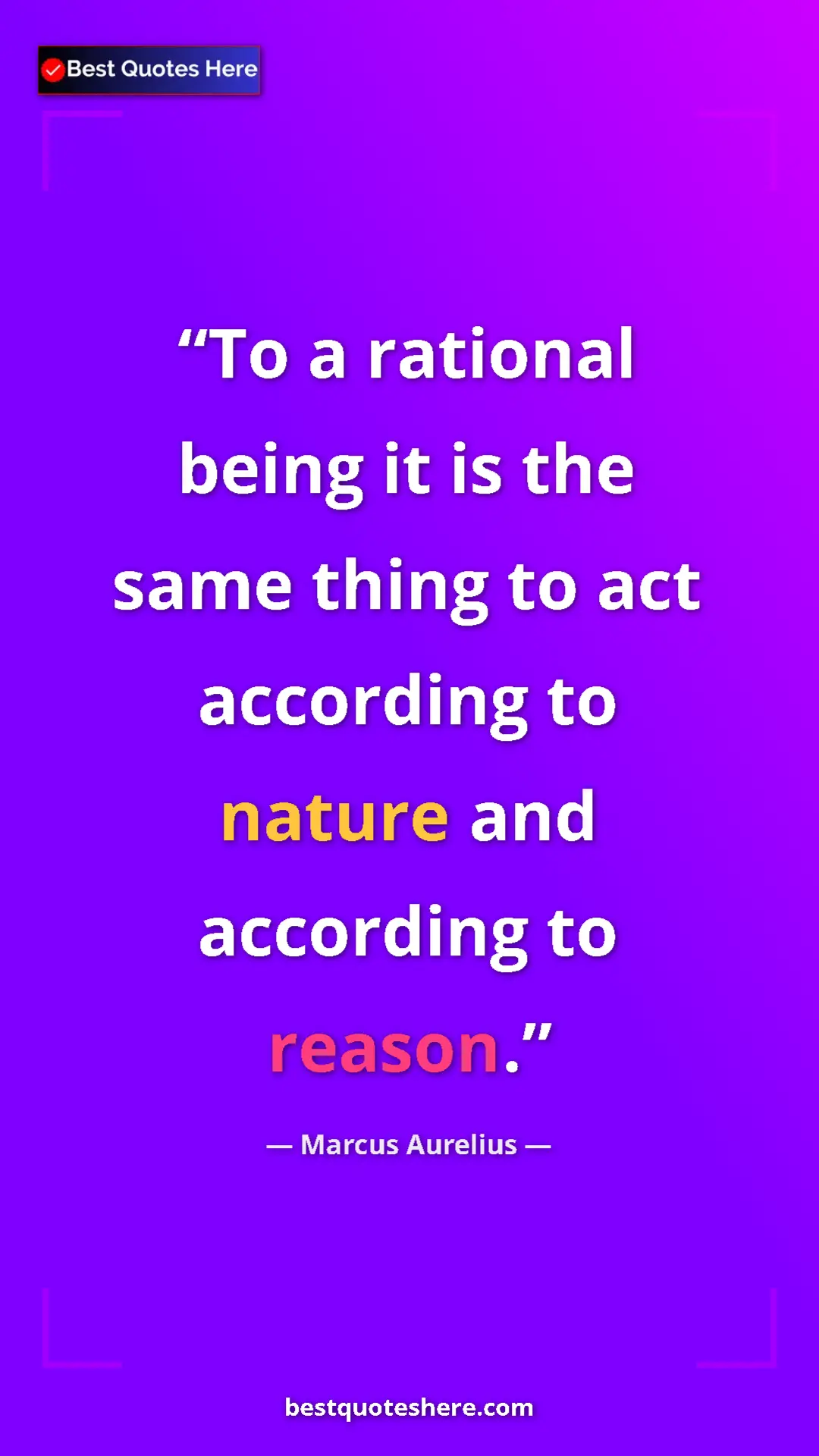 Pinterest quote poster by Marcus Aurelius: "To a rational being it is the same thing to act according..."