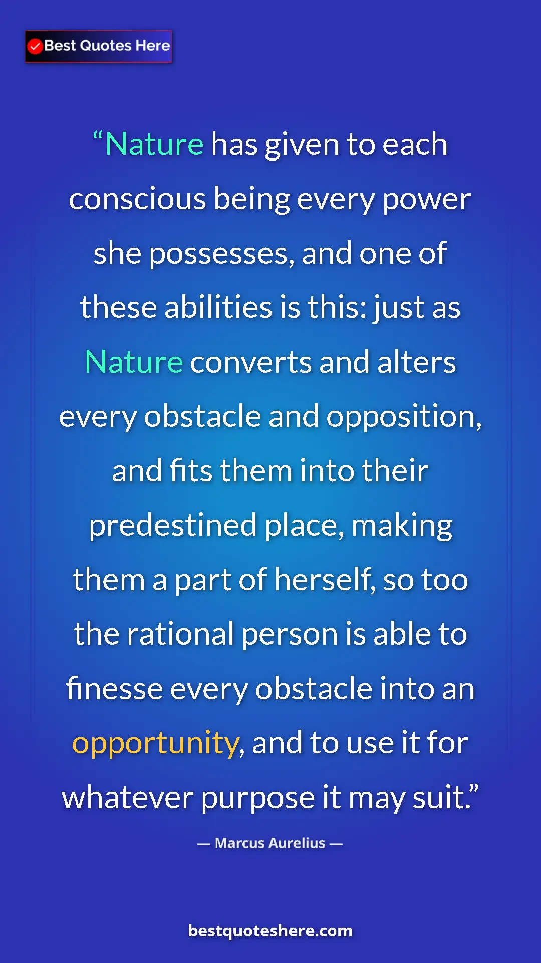 Marcus Aurelius Quote Card: "Nature has given to each conscious being every power she..." Pinterest quote poster by Marcus Aurelius: "Nature has given to each conscious being every power she..."