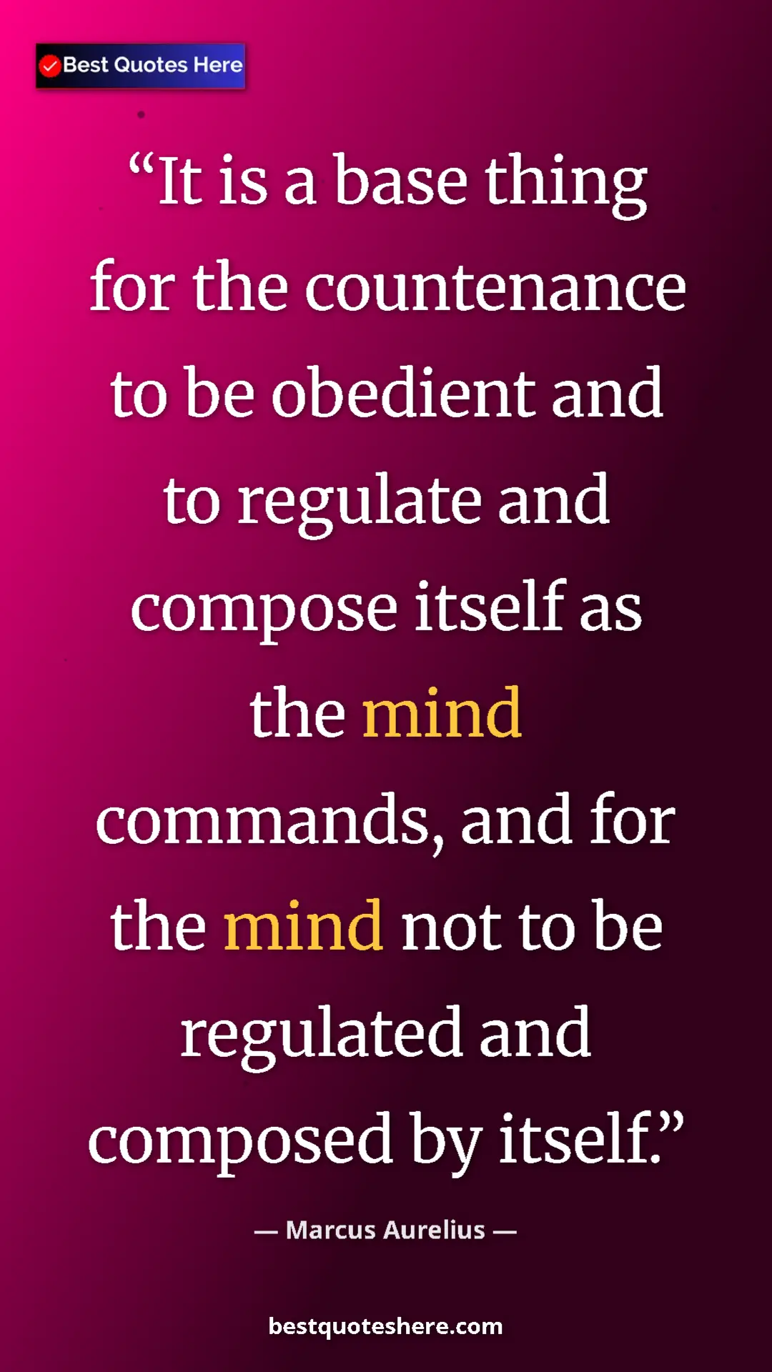 Pinterest quote poster by Marcus Aurelius: "It is a base thing for the countenance to be obedient and..."