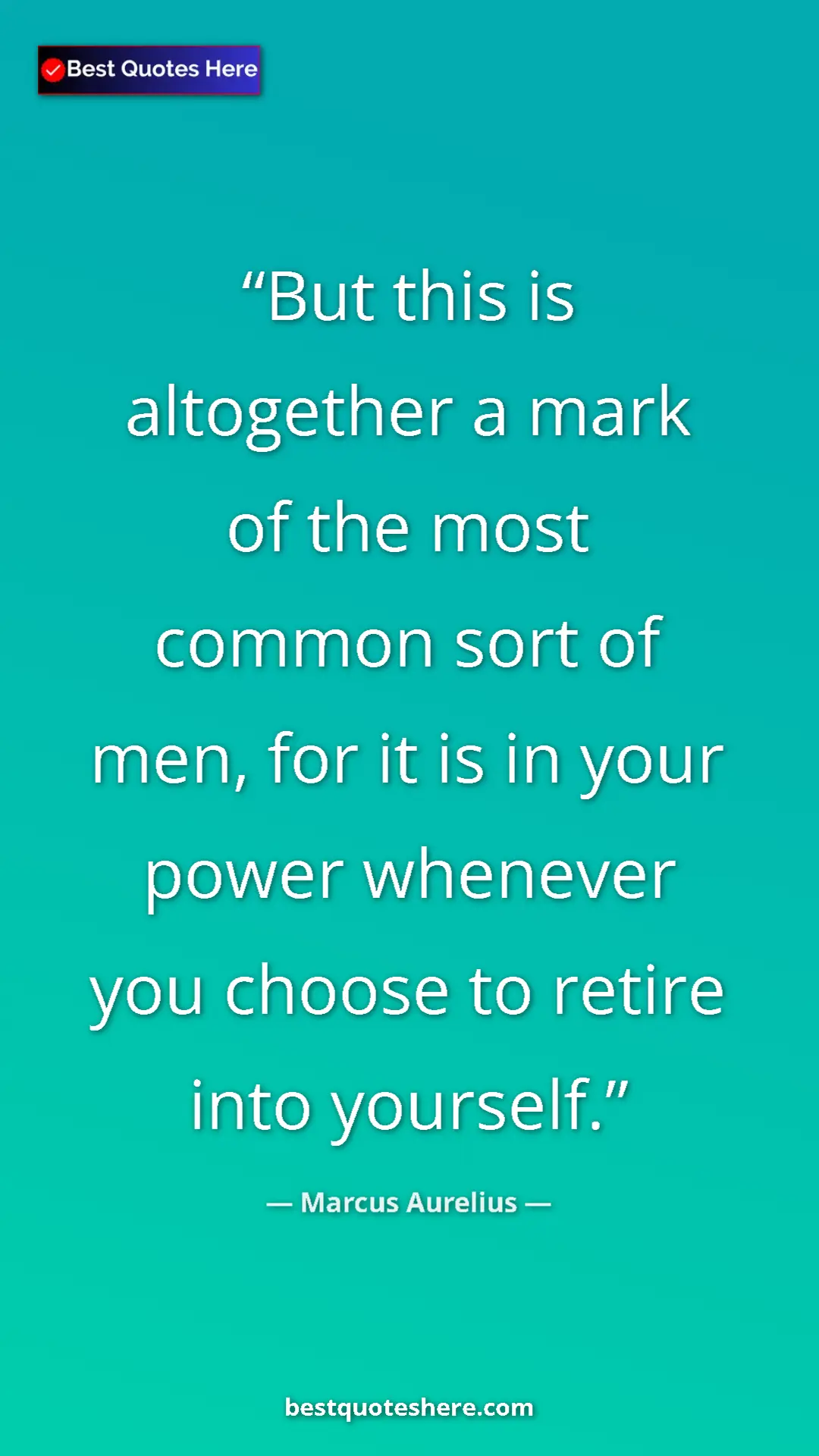 Marcus Aurelius Quote Card: "But this is altogether a mark of the most common sort of..." Pinterest quote poster by Marcus Aurelius: "But this is altogether a mark of the most common sort of..."