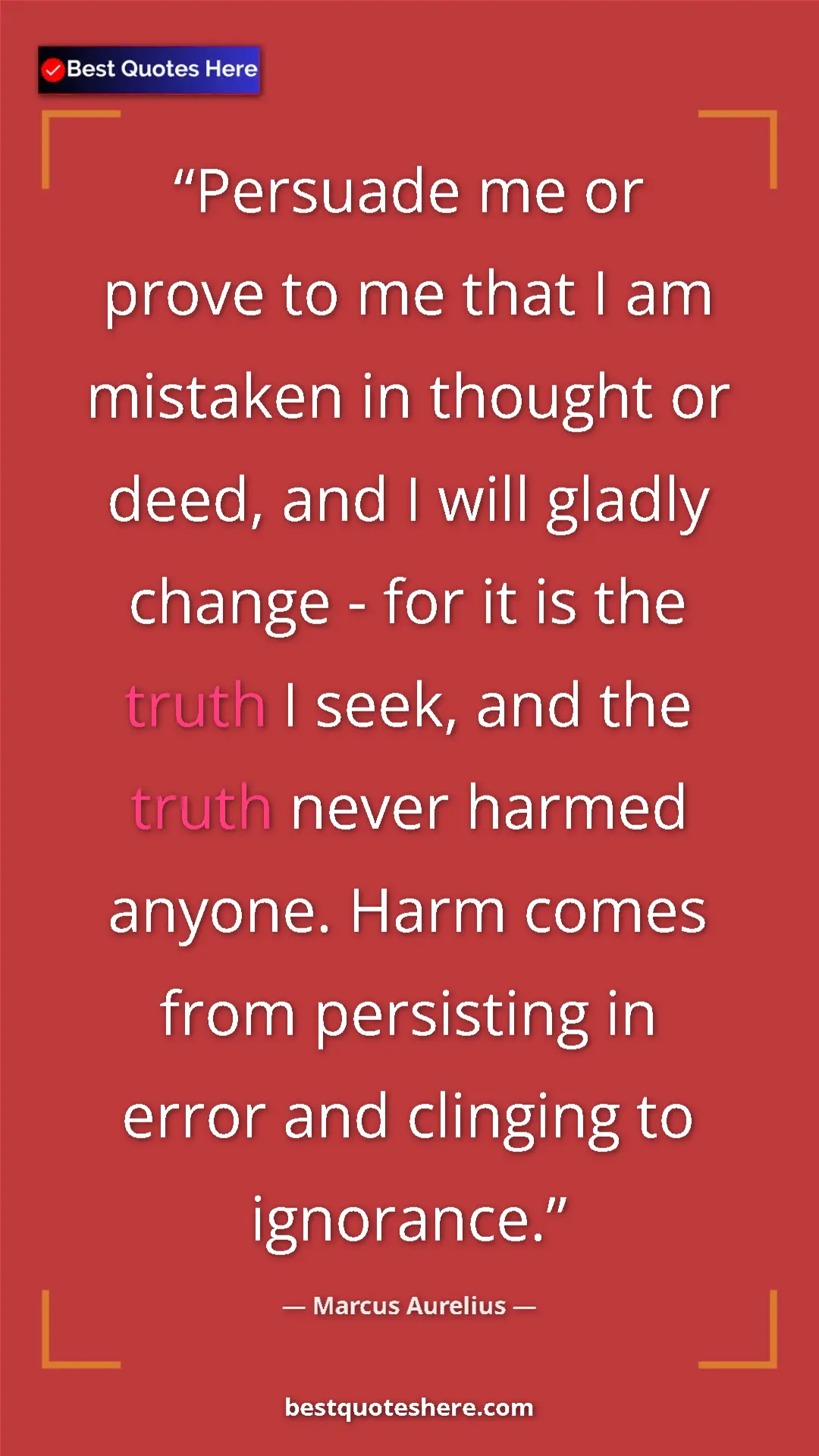 Pinterest quote poster by Marcus Aurelius: "Persuade me or prove to me that I am mistaken in thought or..."