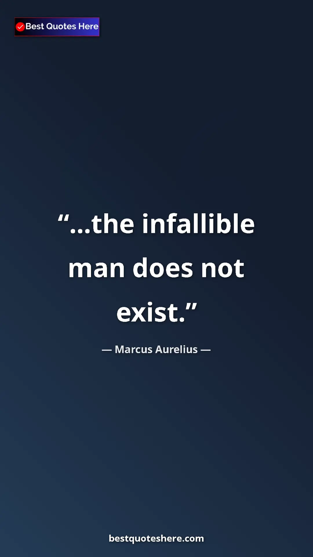 Pinterest quote poster by Marcus Aurelius: "...the infallible man does not exist."