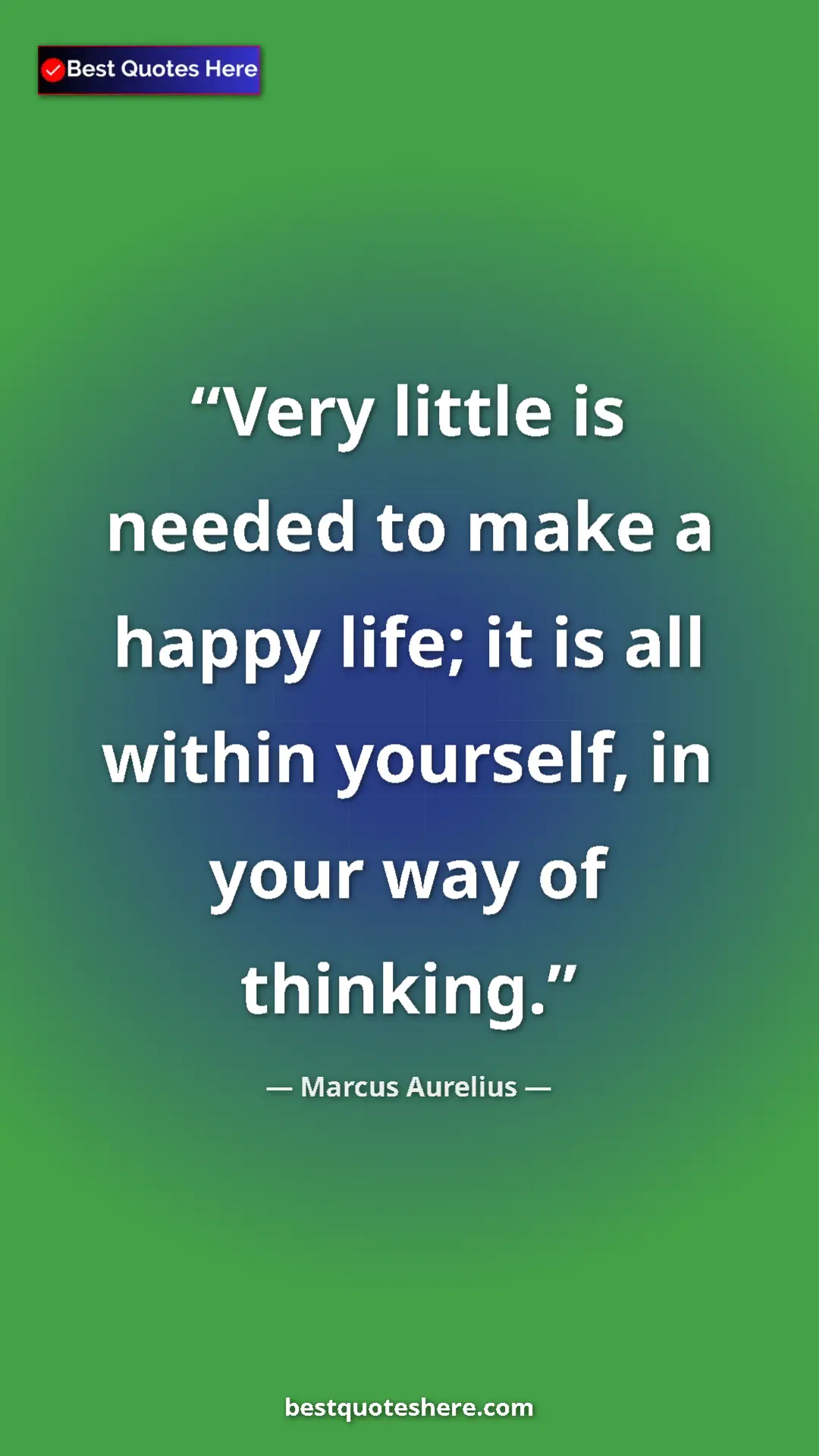 Pinterest quote poster by Marcus Aurelius: "Very little is needed to make a happy life; it is all..."