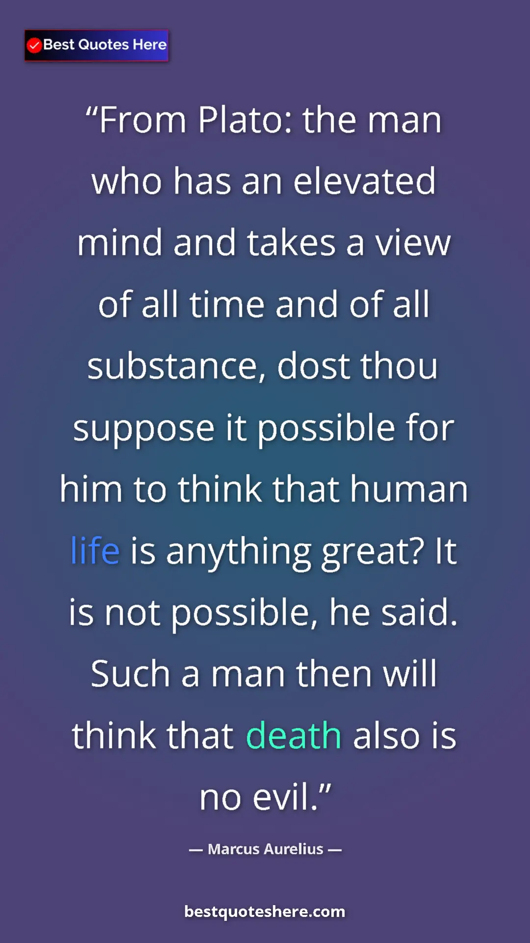 Marcus Aurelius Quote Card: "From Plato: the man who has an elevated mind and takes a..." Pinterest quote poster by Marcus Aurelius: "From Plato: the man who has an elevated mind and takes a..."