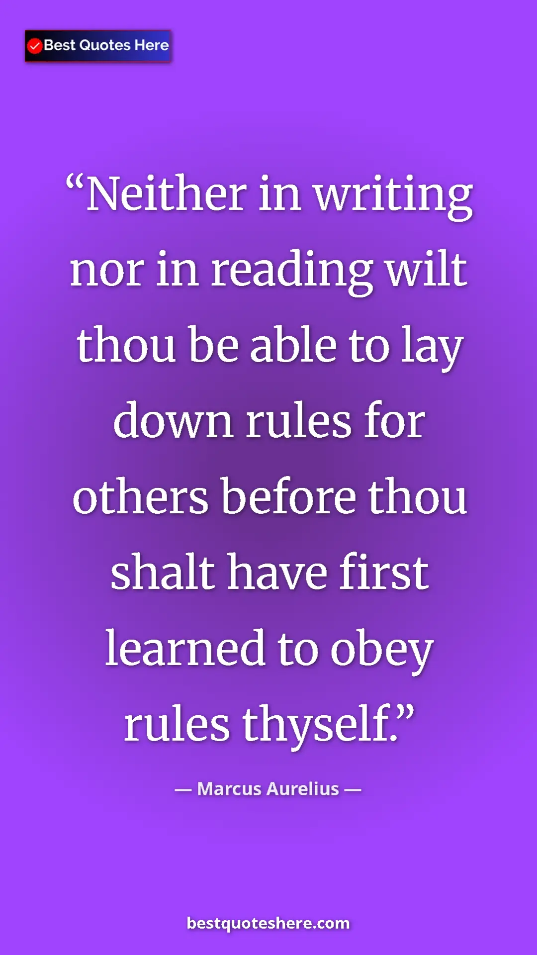 Pinterest quote poster by Marcus Aurelius: "Neither in writing nor in reading wilt thou be able to lay..."