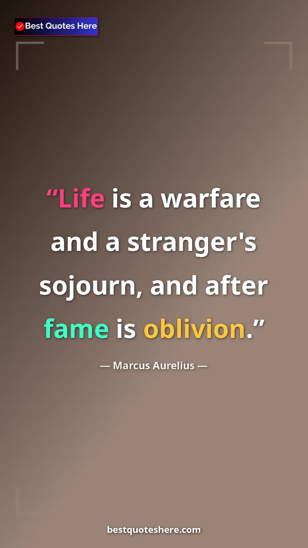 Pinterest quote poster by Marcus Aurelius: "Life is a warfare and a stranger's sojourn, and after fame..."