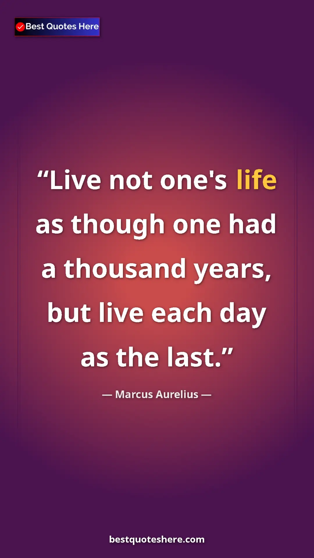 Marcus Aurelius Quote Card: "Live not one's life as though one had a thousand years, but..." Pinterest quote poster by Marcus Aurelius: "Live not one's life as though one had a thousand years, but..."