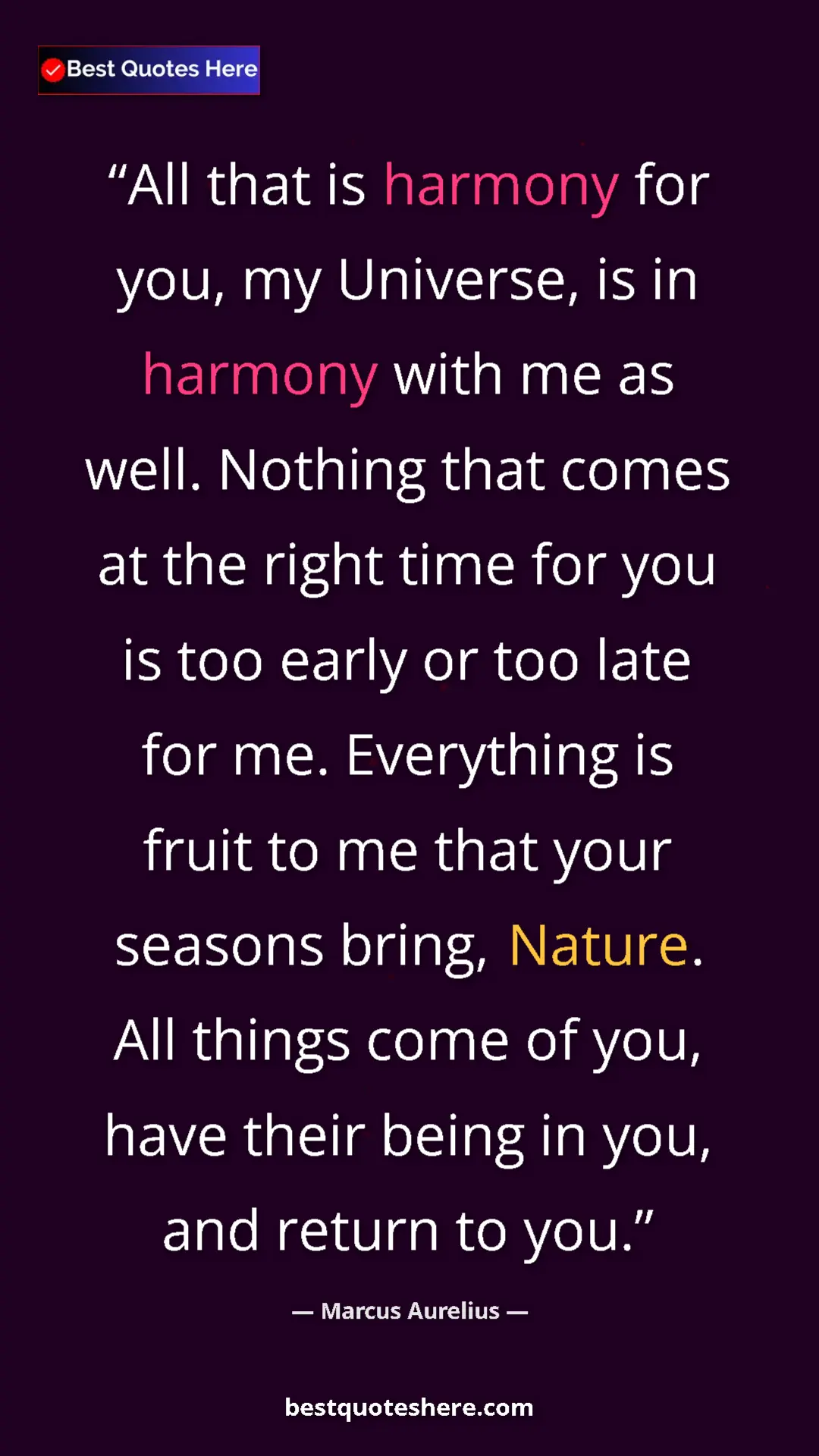 Marcus Aurelius Quote Card: "All that is harmony for you, my Universe, is in harmony..." Pinterest quote poster by Marcus Aurelius: "All that is harmony for you, my Universe, is in harmony..."