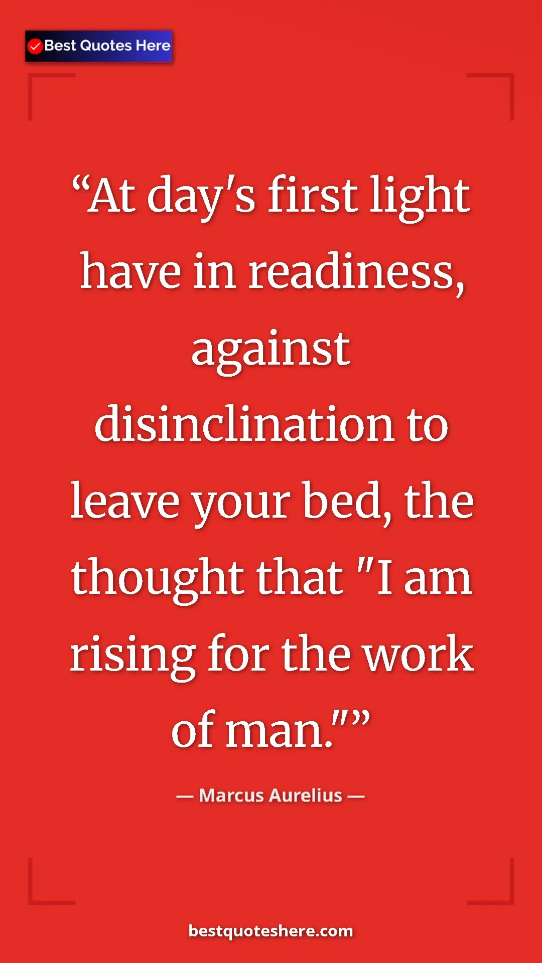 Pinterest quote poster by Marcus Aurelius: "At day's first light have in readiness, against..."