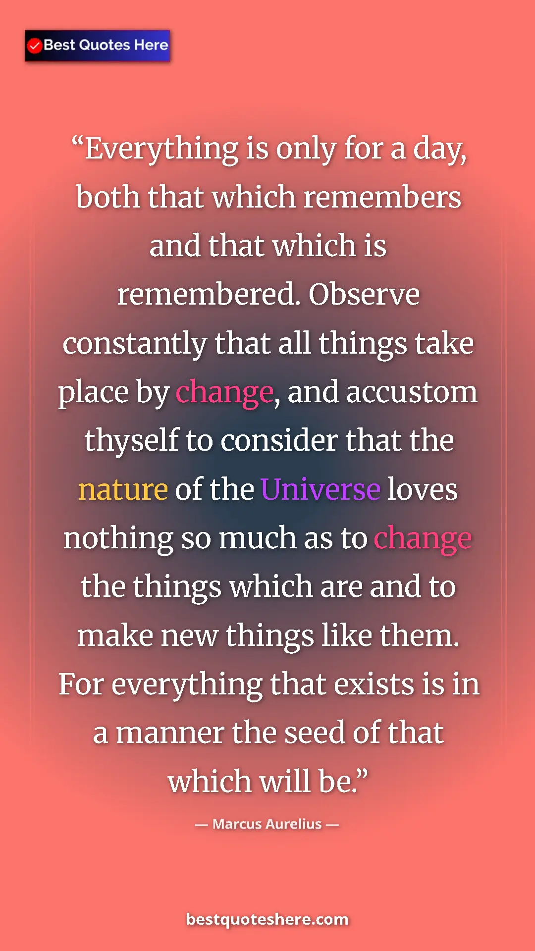 Marcus Aurelius Quote Card: "Everything is only for a day, both that which remembers and..." Pinterest quote poster by Marcus Aurelius: "Everything is only for a day, both that which remembers and..."