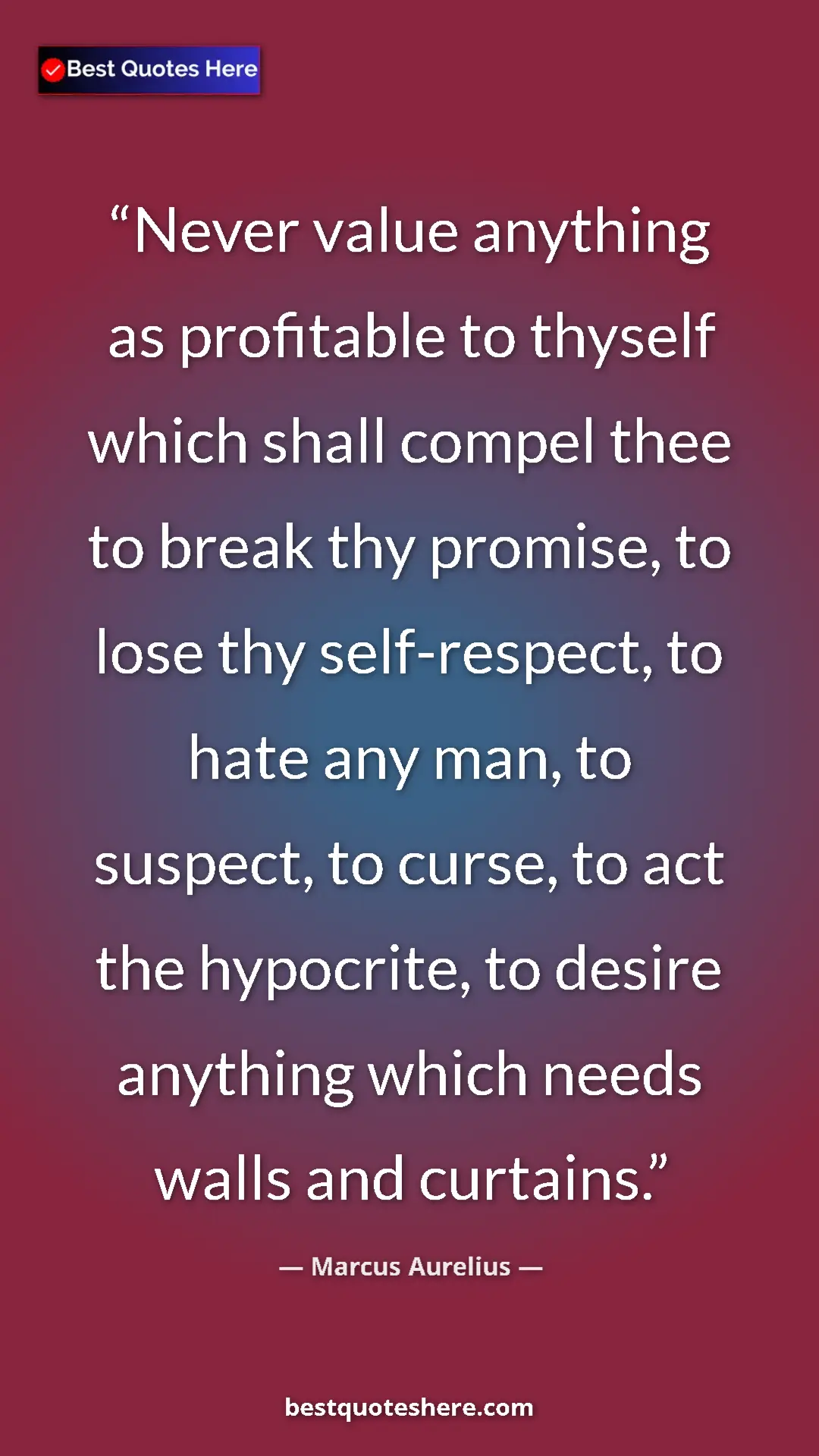Pinterest quote poster by Marcus Aurelius: "Never value anything as profitable to thyself which shall..."