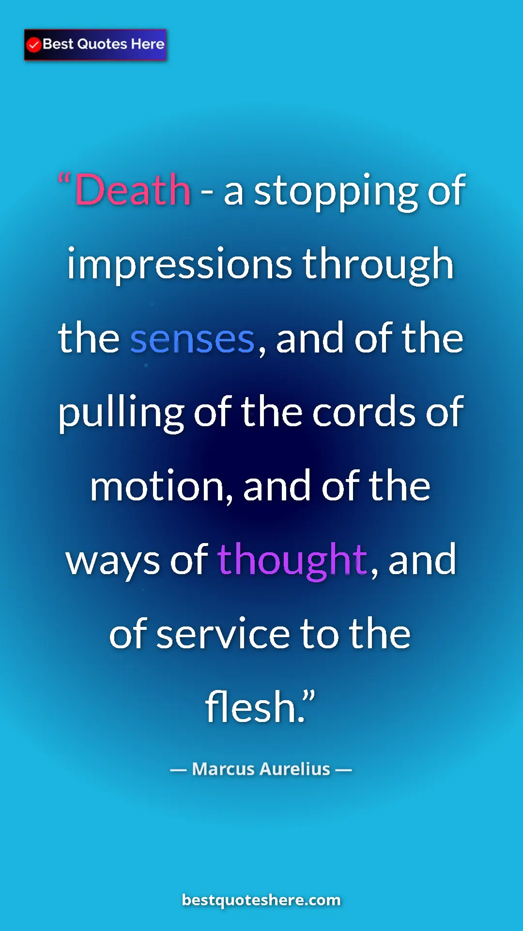 Pinterest quote poster by Marcus Aurelius: "Death - a stopping of impressions through the senses, and..."