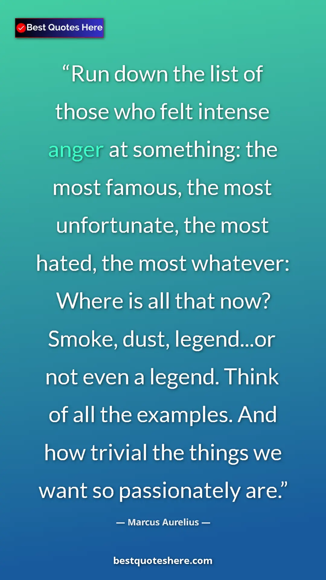 Marcus Aurelius Quote Card: "Run down the list of those who felt intense anger at..." Pinterest quote poster by Marcus Aurelius: "Run down the list of those who felt intense anger at..."
