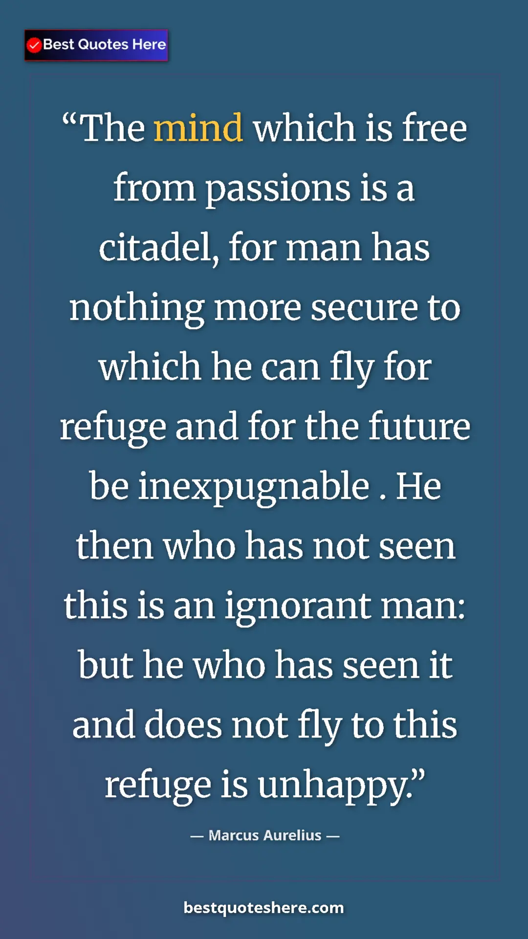 Marcus Aurelius Quote Card: "The mind which is free from passions is a citadel, for man..." Pinterest quote poster by Marcus Aurelius: "The mind which is free from passions is a citadel, for man..."