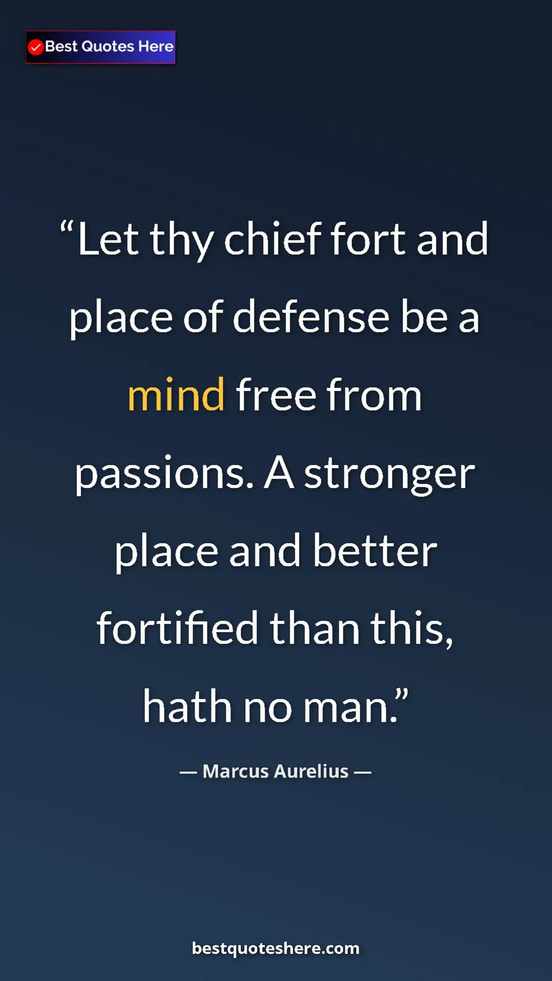 Marcus Aurelius Quote Card: "Let thy chief fort and place of defense be a mind free from..." Pinterest quote poster by Marcus Aurelius: "Let thy chief fort and place of defense be a mind free from..."