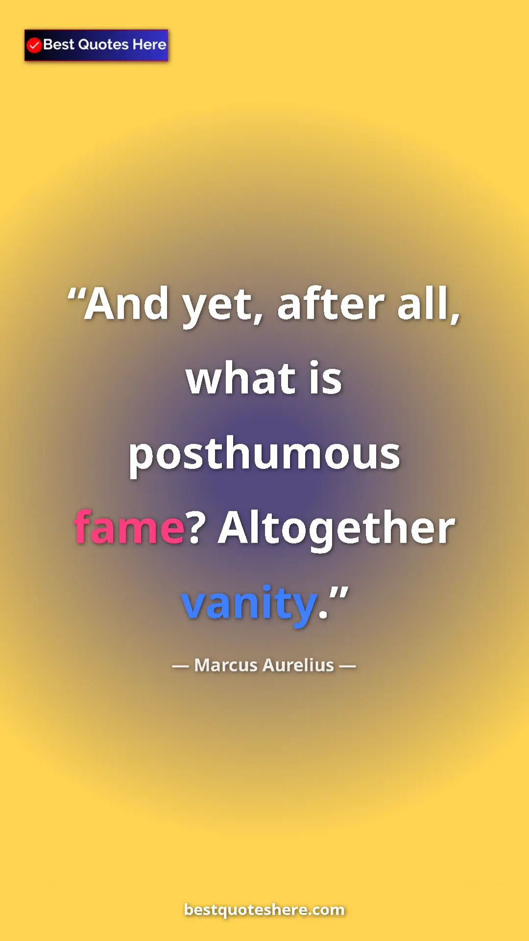 Pinterest quote poster by Marcus Aurelius: "And yet, after all, what is posthumous fame? Altogether..."