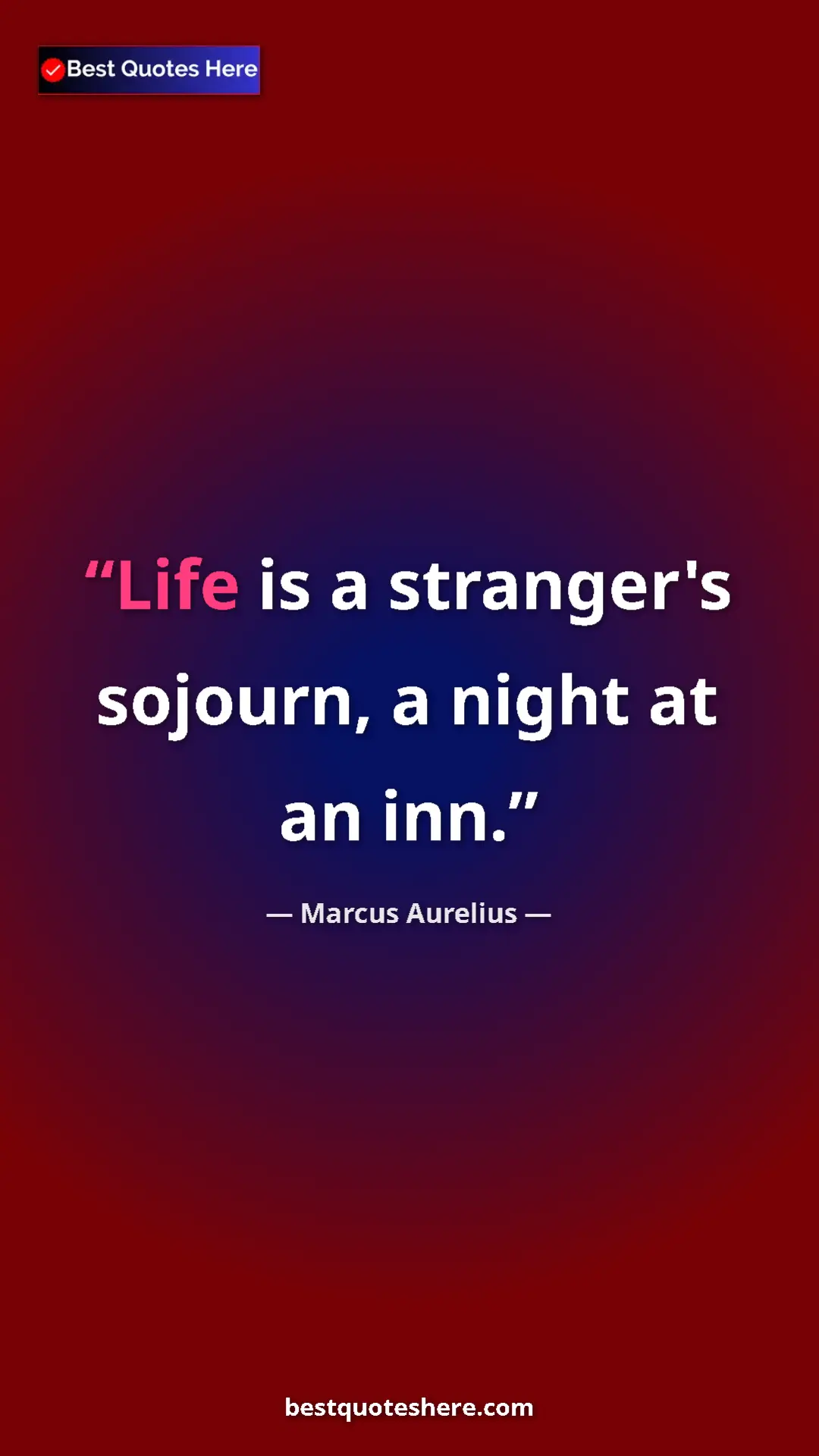 Pinterest quote poster by Marcus Aurelius: "Life is a stranger's sojourn, a night at an inn."