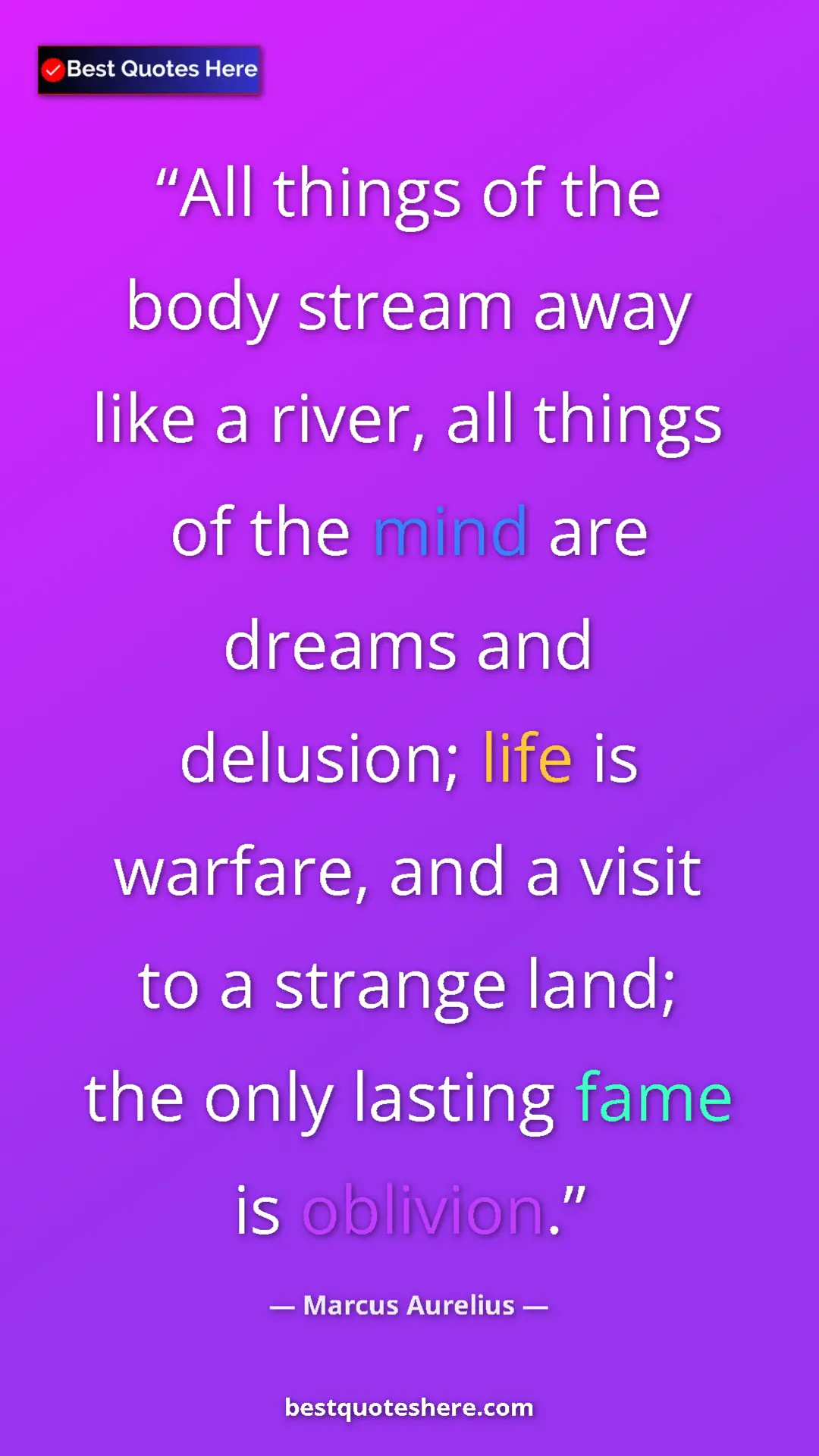 Pinterest quote poster by Marcus Aurelius: "All things of the body stream away like a river, all things..."