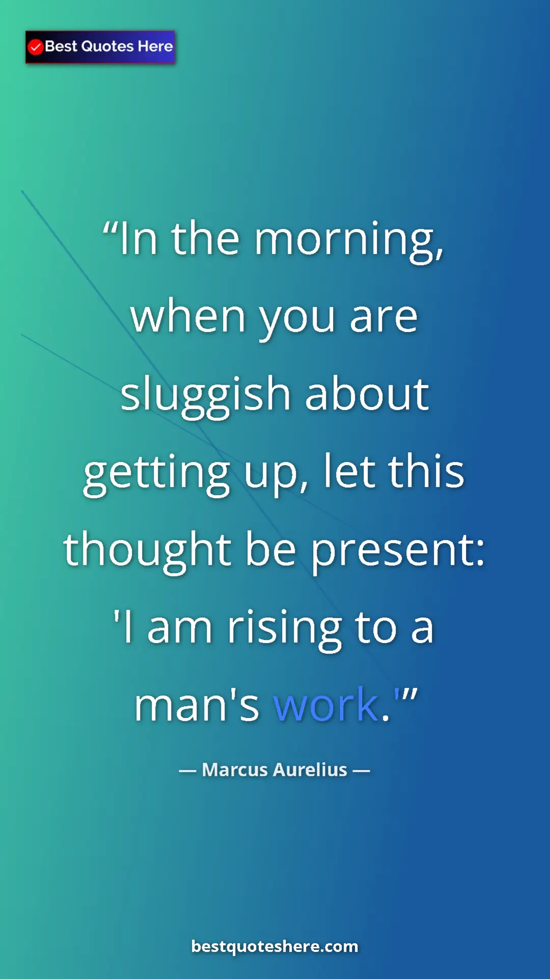 Pinterest quote poster by Marcus Aurelius: "In the morning, when you are sluggish about getting up, let..."