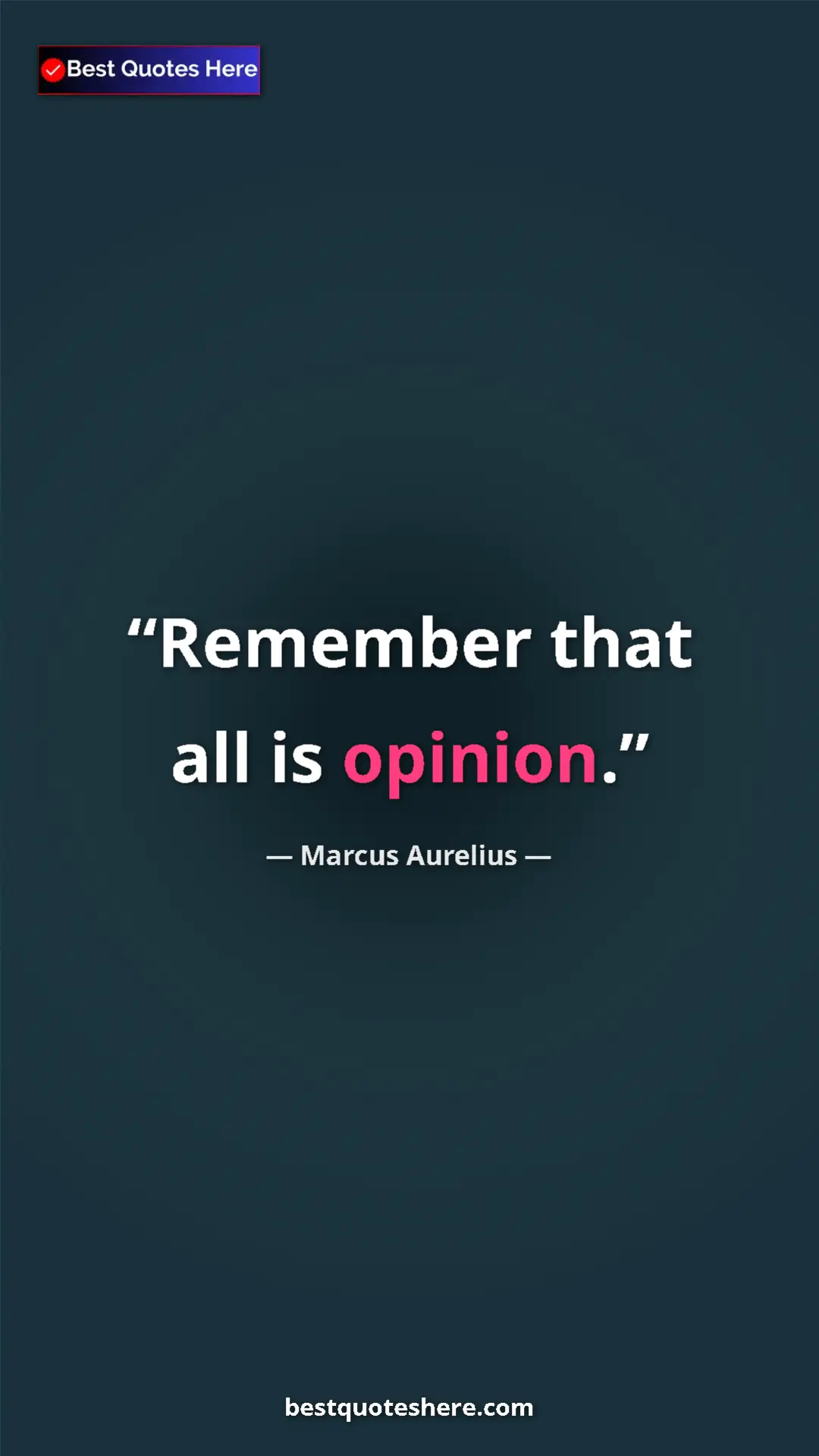 Pinterest quote poster by Marcus Aurelius: "Remember that all is opinion."