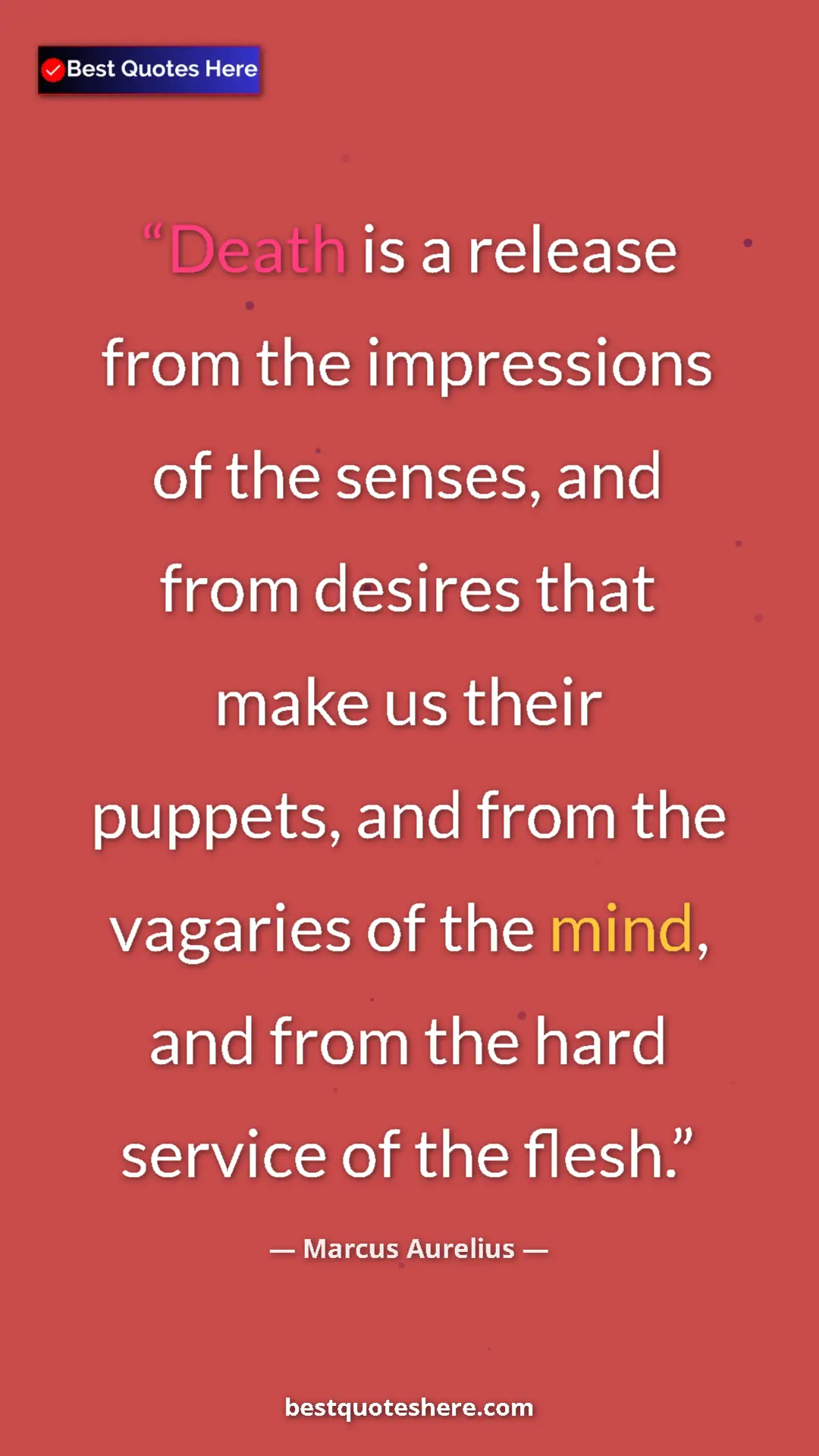 Pinterest quote poster by Marcus Aurelius: "Death is a release from the impressions of the senses, and..."