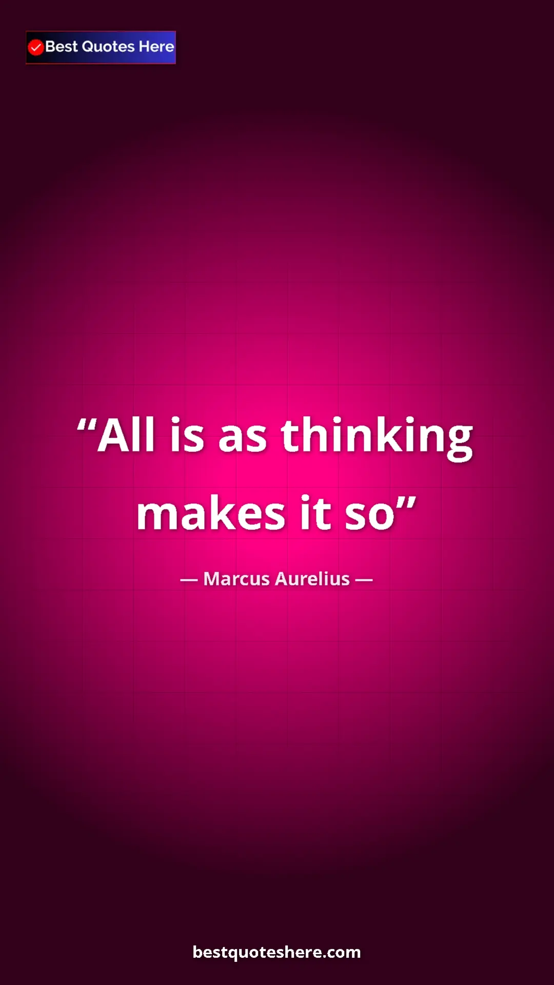 Pinterest quote poster by Marcus Aurelius: "All is as thinking makes it so"