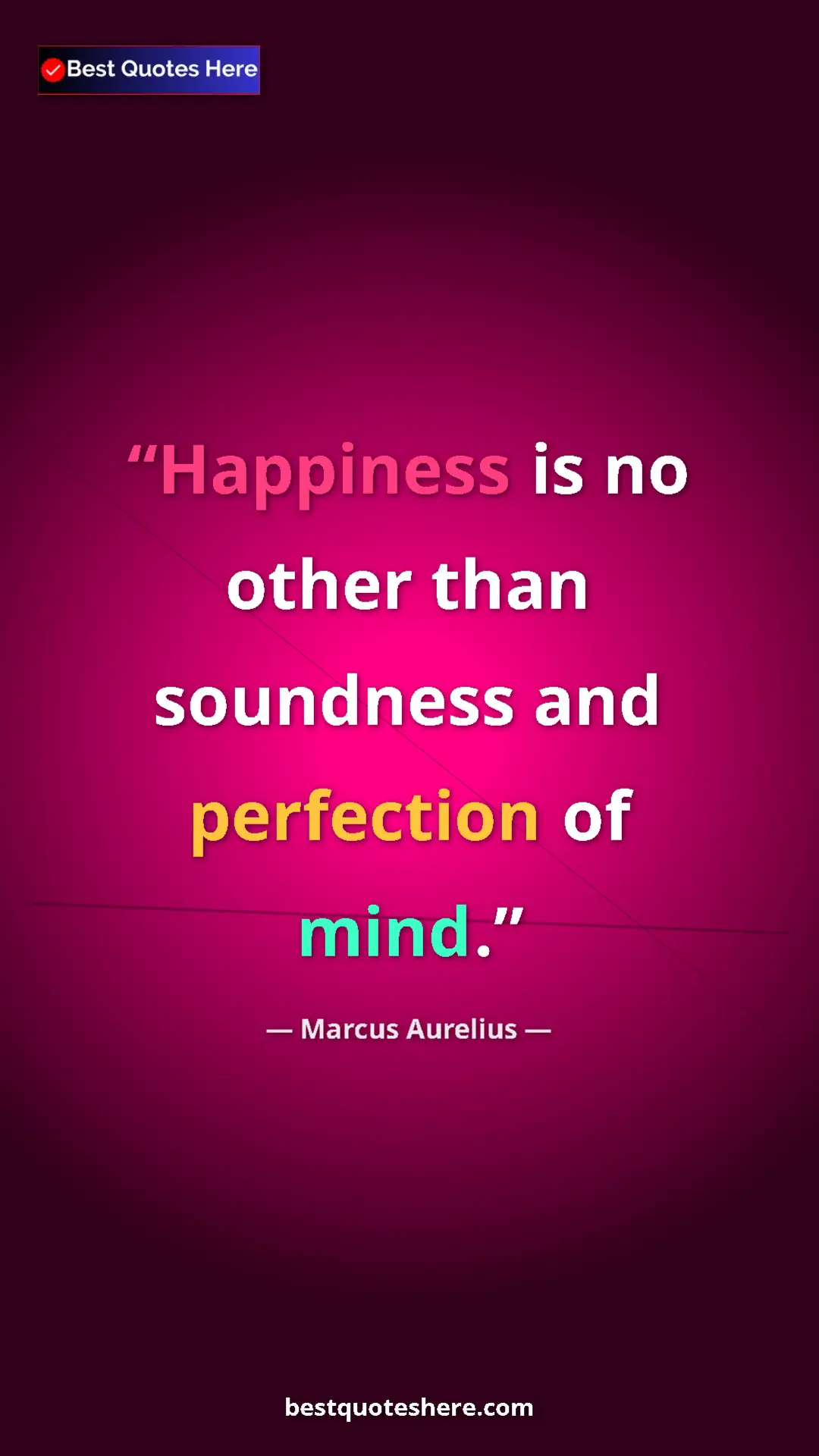 Pinterest quote poster by Marcus Aurelius: "Happiness is no other than soundness and perfection of mind."