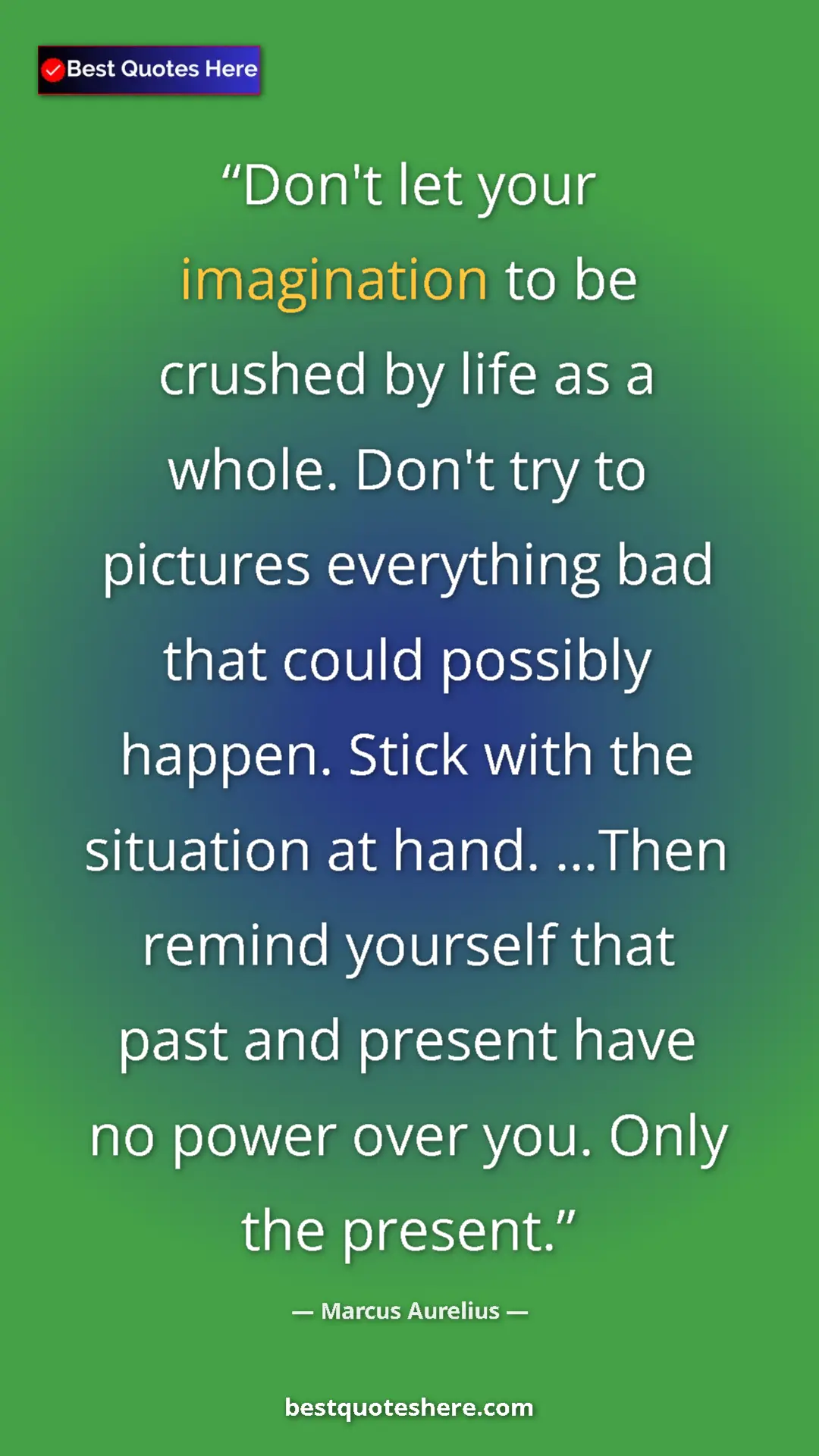 Marcus Aurelius Quote Card: "Don't let your imagination to be crushed by life as a..." Pinterest quote poster by Marcus Aurelius: "Don't let your imagination to be crushed by life as a..."