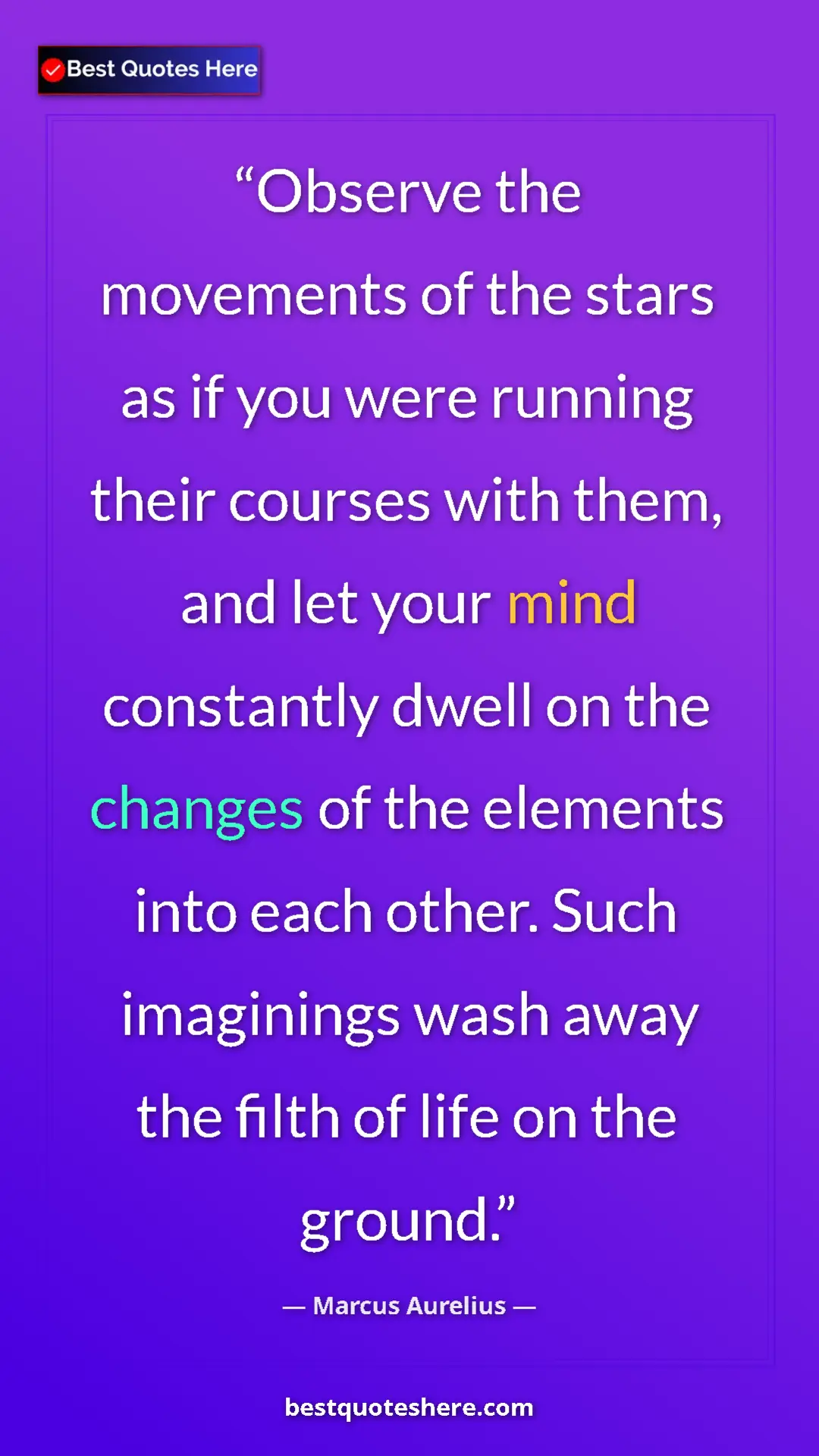 Pinterest quote poster by Marcus Aurelius: "Observe the movements of the stars as if you were running..."