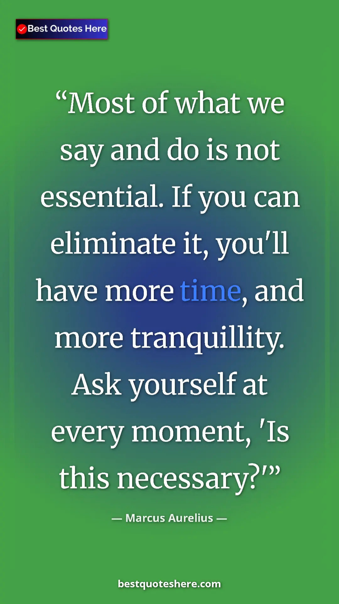 Pinterest quote poster by Marcus Aurelius: "Most of what we say and do is not essential. If you can..."