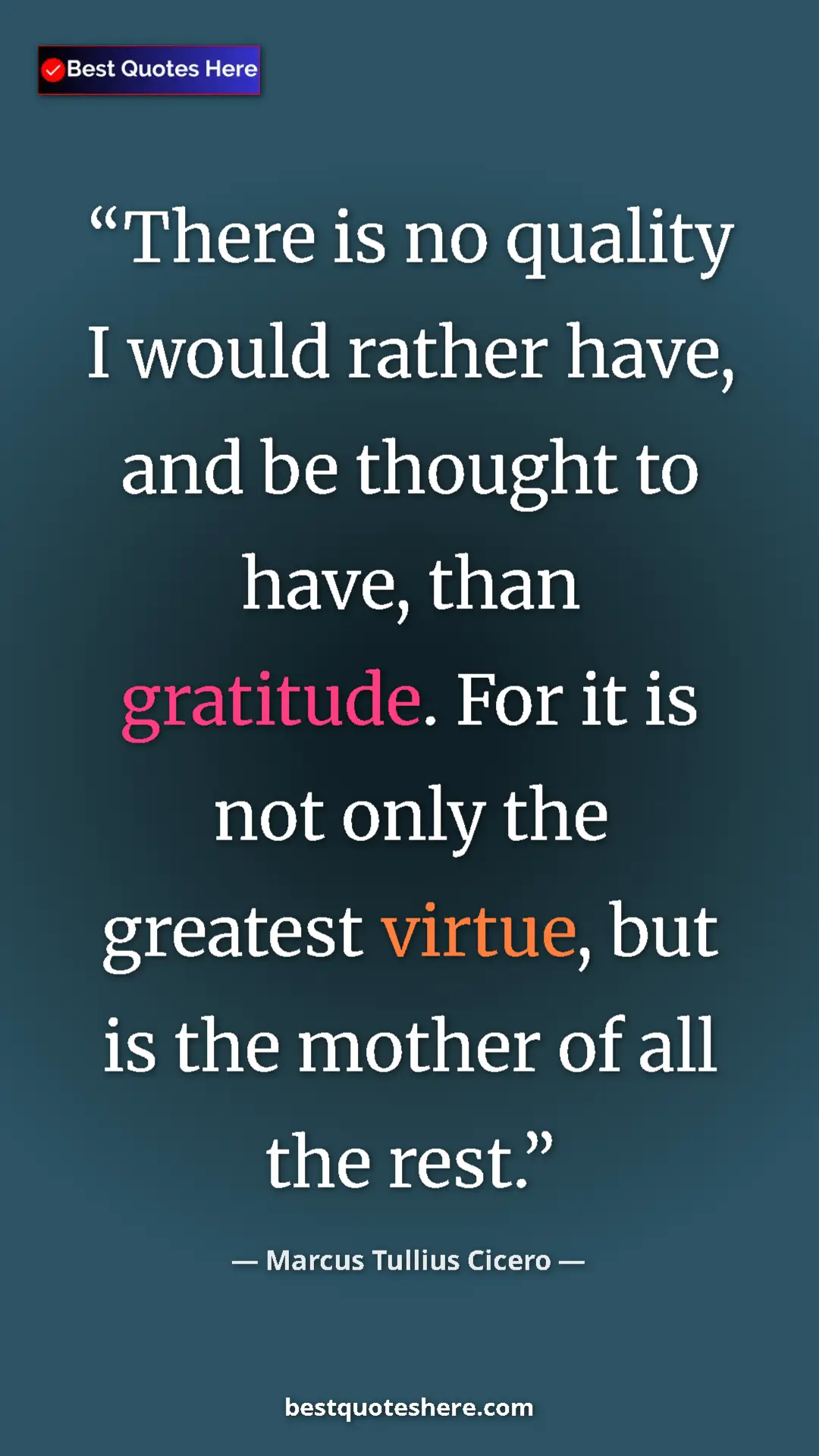 Pinterest quote poster by Marcus Tullius Cicero: "There is no quality I would rather have, and be thought to h"