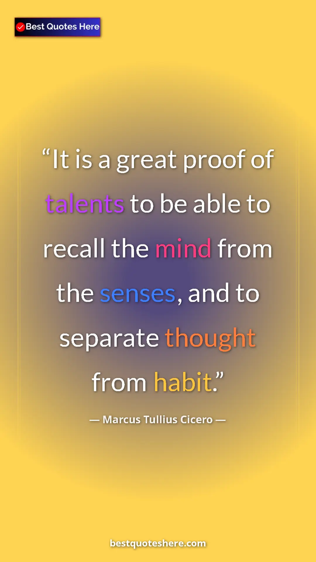 Pinterest quote poster by Marcus Tullius Cicero: "It is a great proof of talents to be able to recall the..."