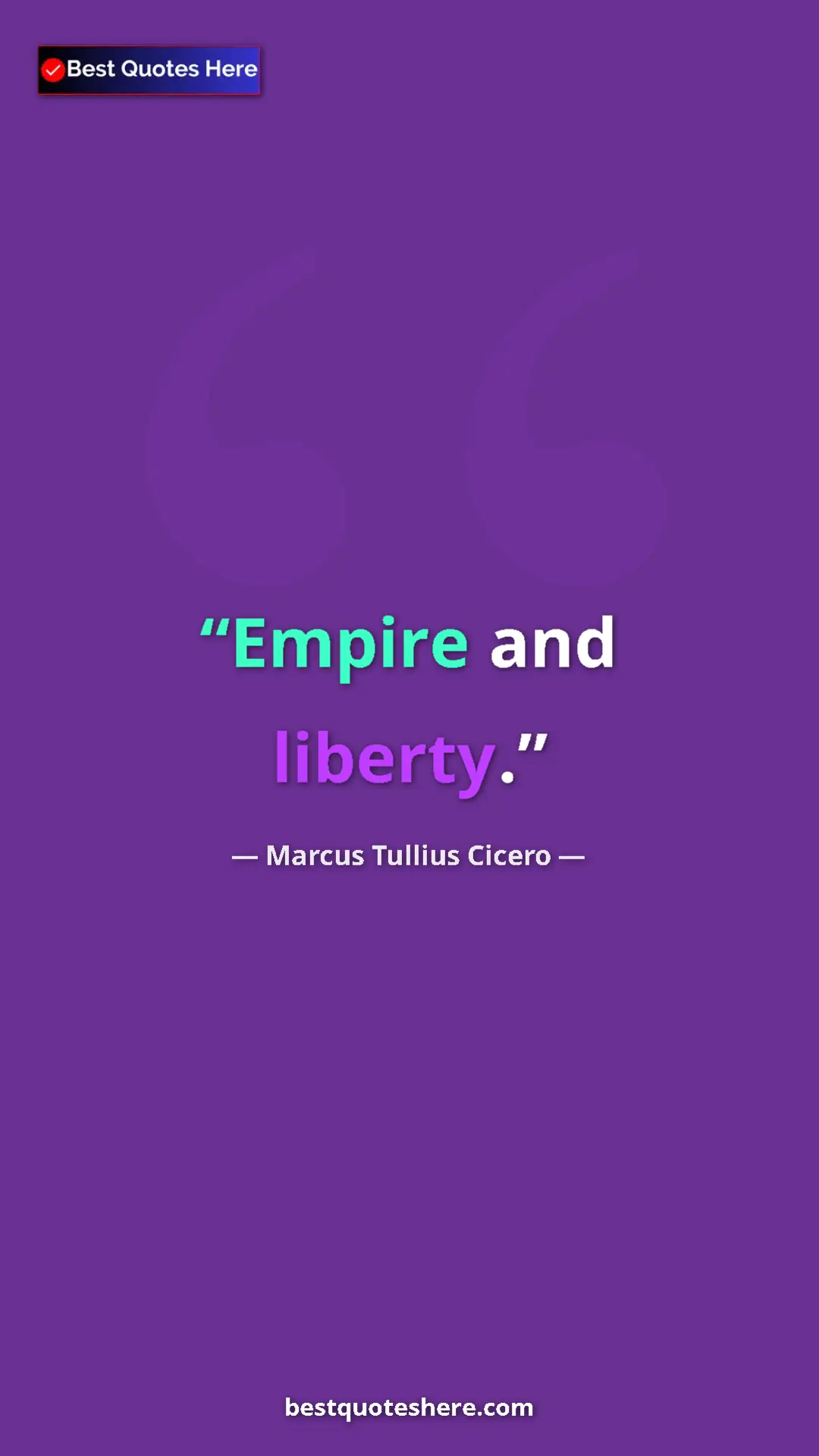Pinterest quote poster by Marcus Tullius Cicero: "Empire and liberty."