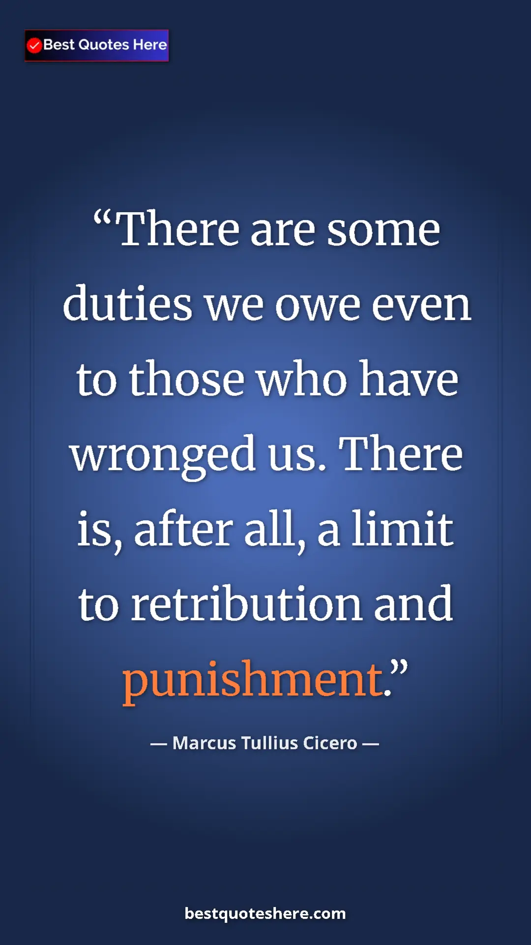 Pinterest quote poster by Marcus Tullius Cicero: "There are some duties we owe even to those who have wronged..."