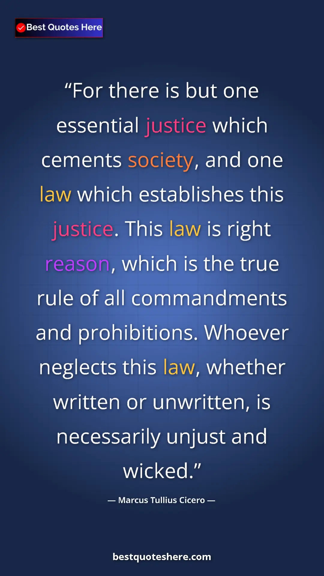 Marcus Tullius Cicero Quote Card: "For there is but one essential justice which cements..." Pinterest quote poster by Marcus Tullius Cicero: "For there is but one essential justice which cements..."