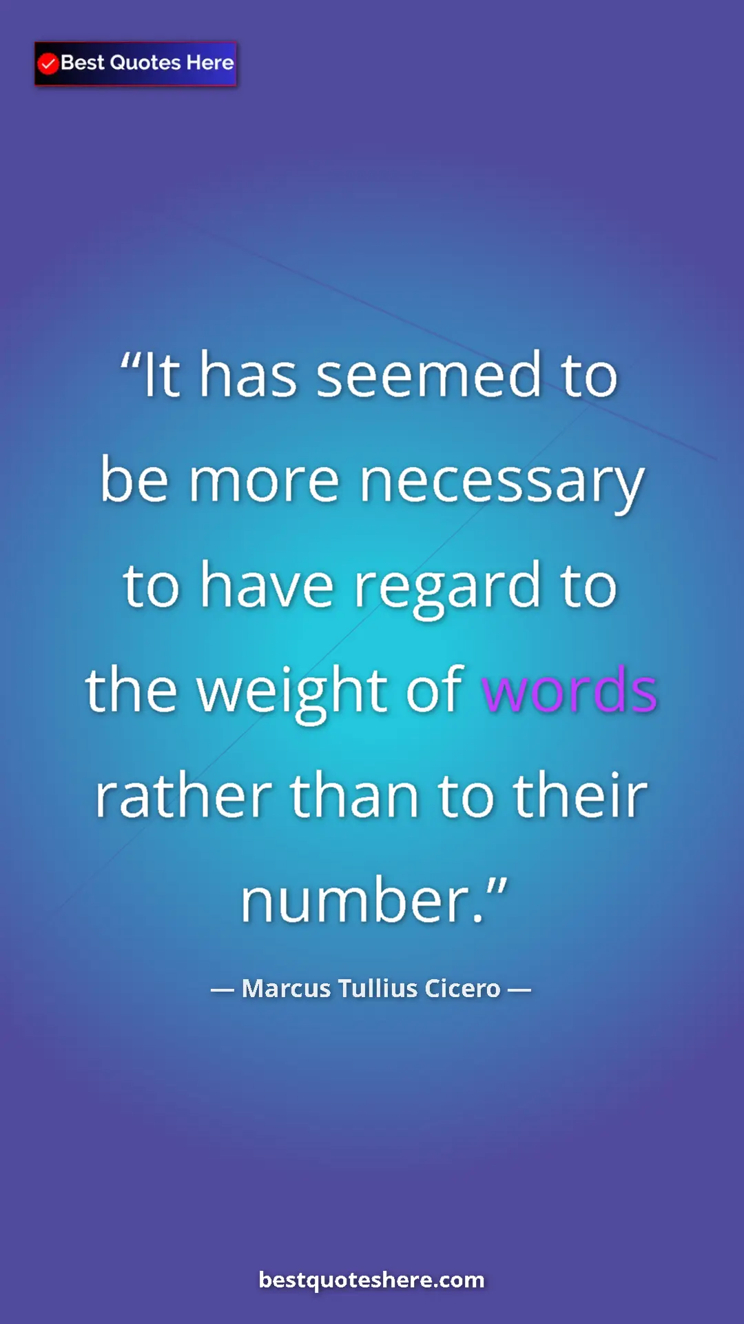 Pinterest quote poster by Marcus Tullius Cicero: "It has seemed to be more necessary to have regard to the..."