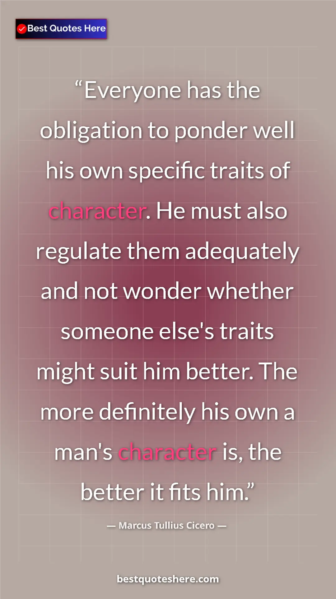 Pinterest quote poster by Marcus Tullius Cicero: "Everyone has the obligation to ponder well his own specific..."