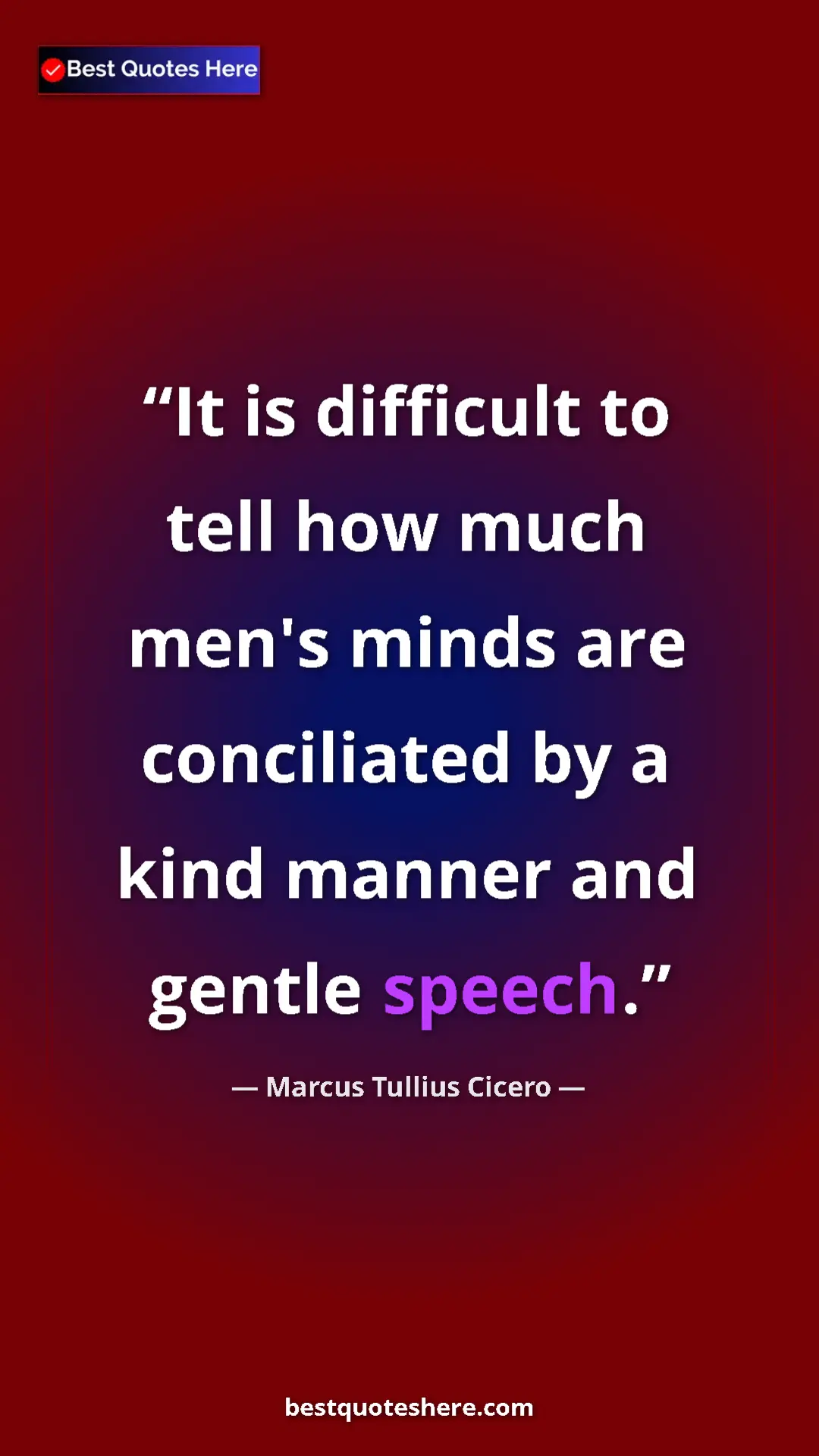 Pinterest quote poster by Marcus Tullius Cicero: "It is difficult to tell how much men's minds are..."